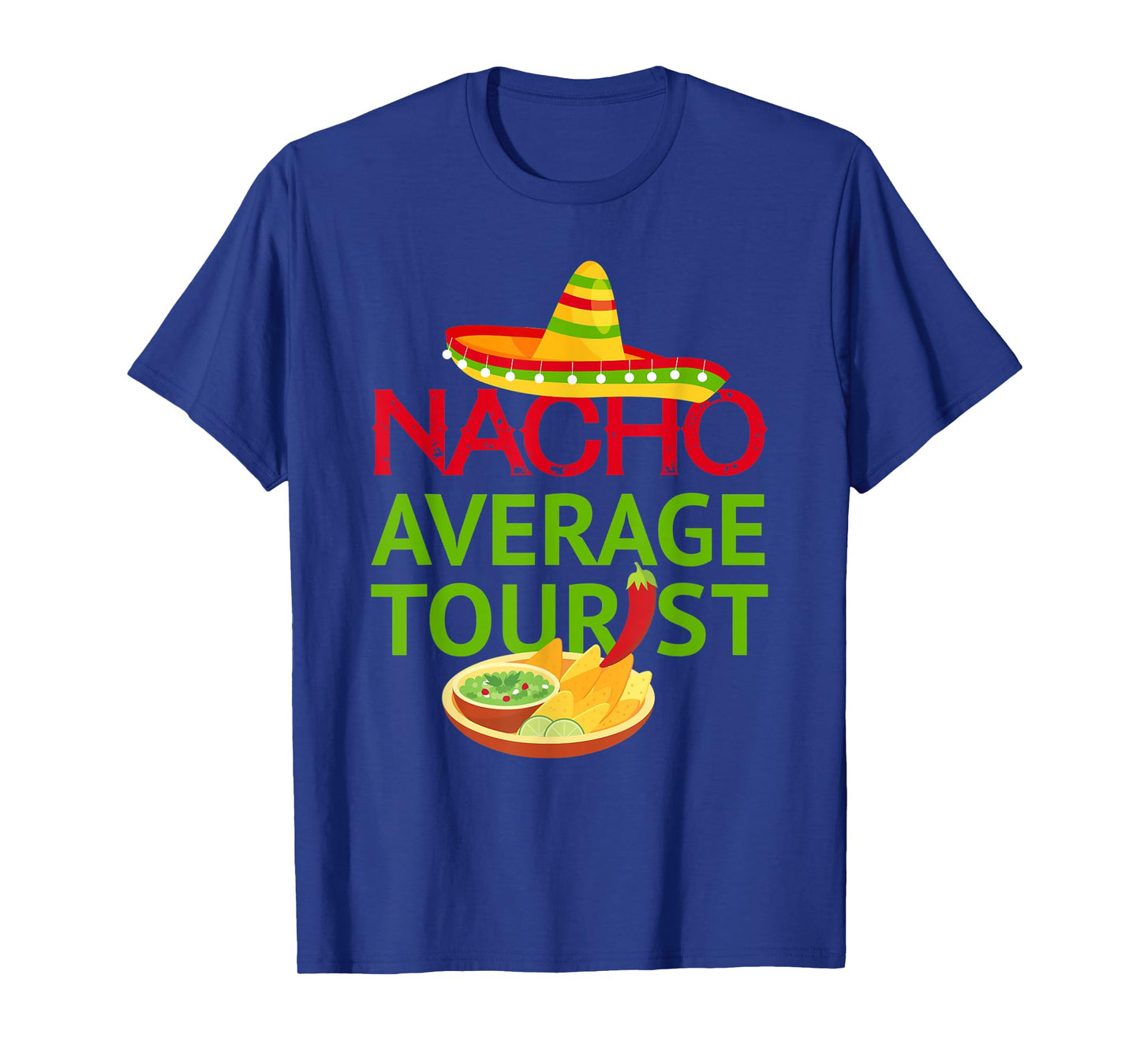 Nacho average tourist - Mexico Family Vacation Trip T-Shirt
