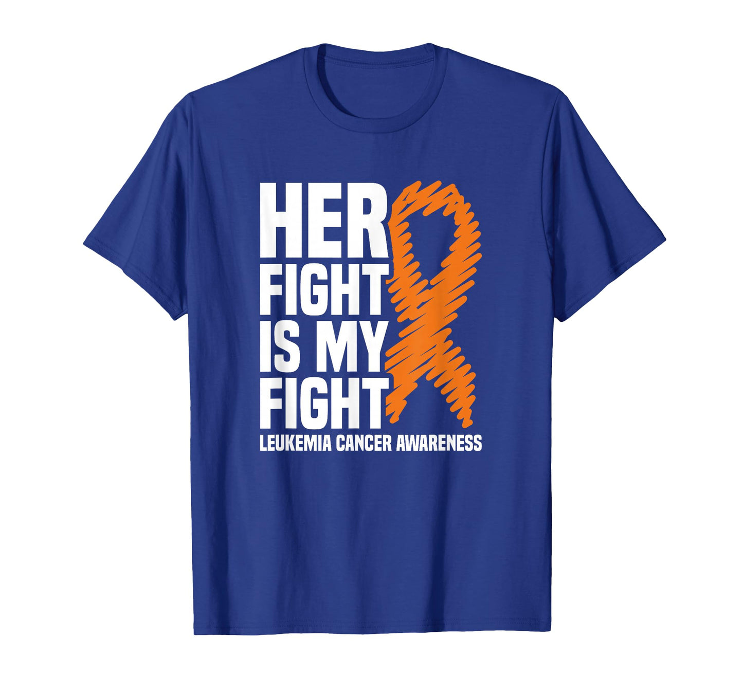 Her Fight My Fight Orange Ribbon Leukemia Cancer Awareness T-Shirt