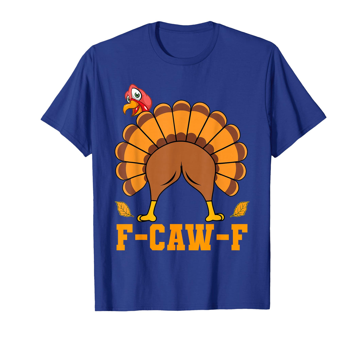 F Caw F Funny Thanksgiving Turkey Gobble Gobble Crow Bird T-Shirt