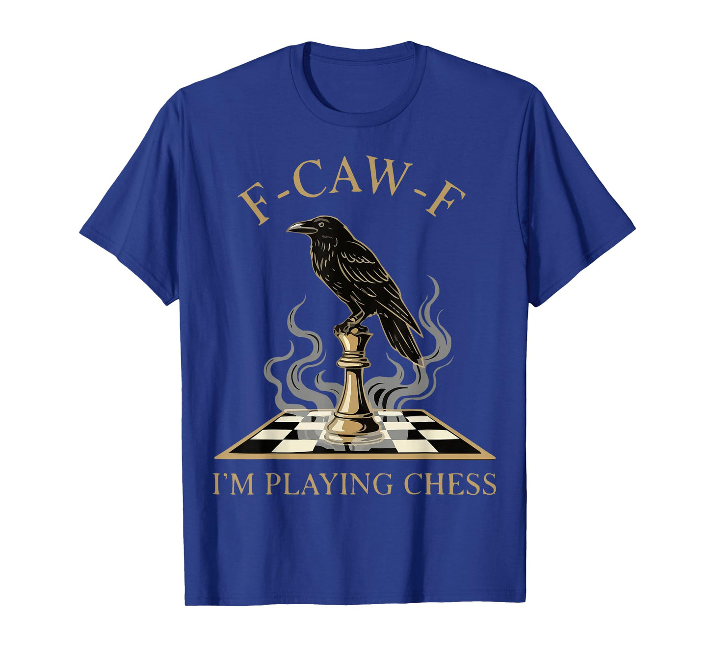 F-CAW-F Raven Crow I'm Playing Chess T-Shirt