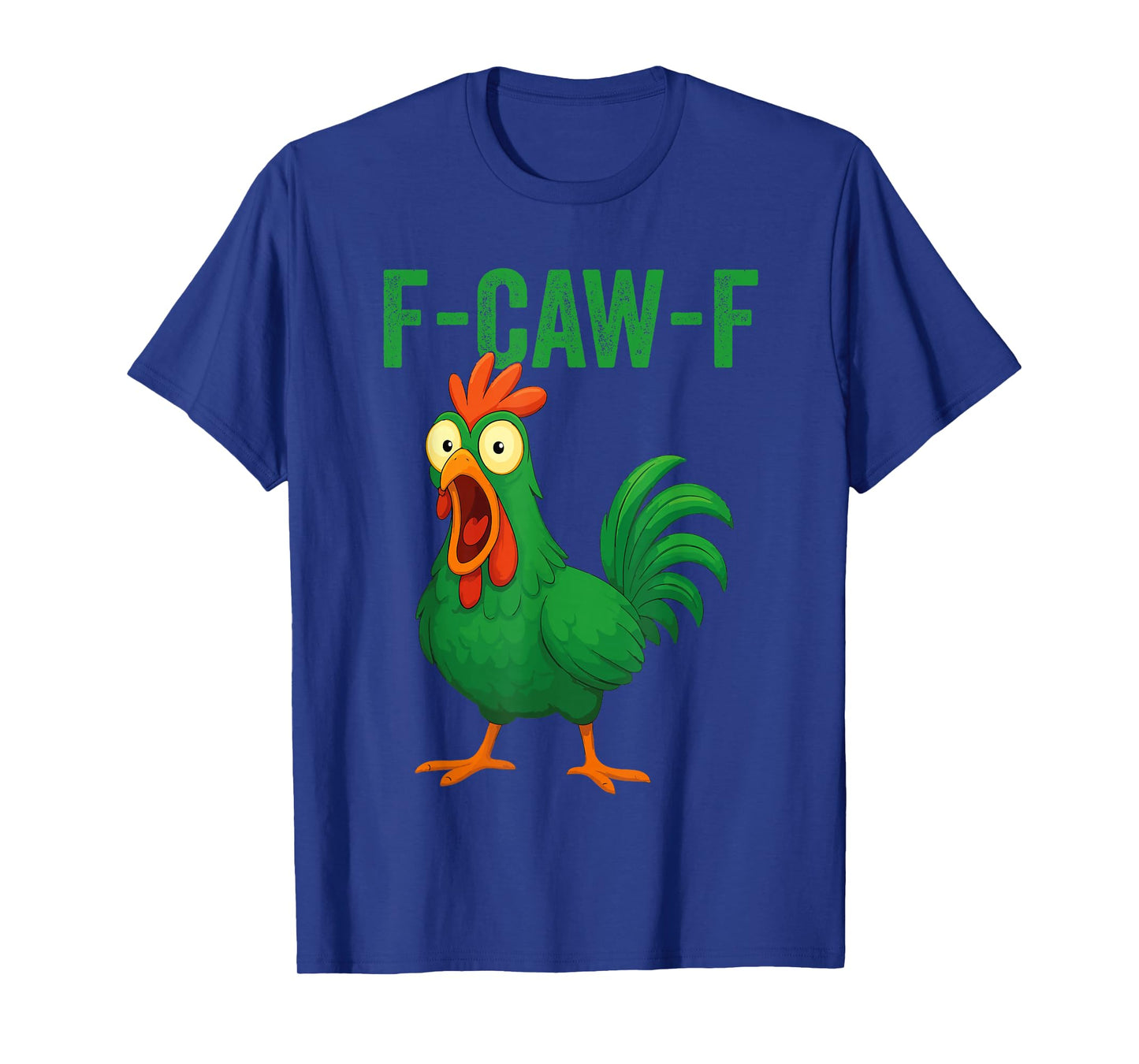 F-Caw-F Chicken Green Rooster Funny Animal Humor FCAWF Bird T-Shirt