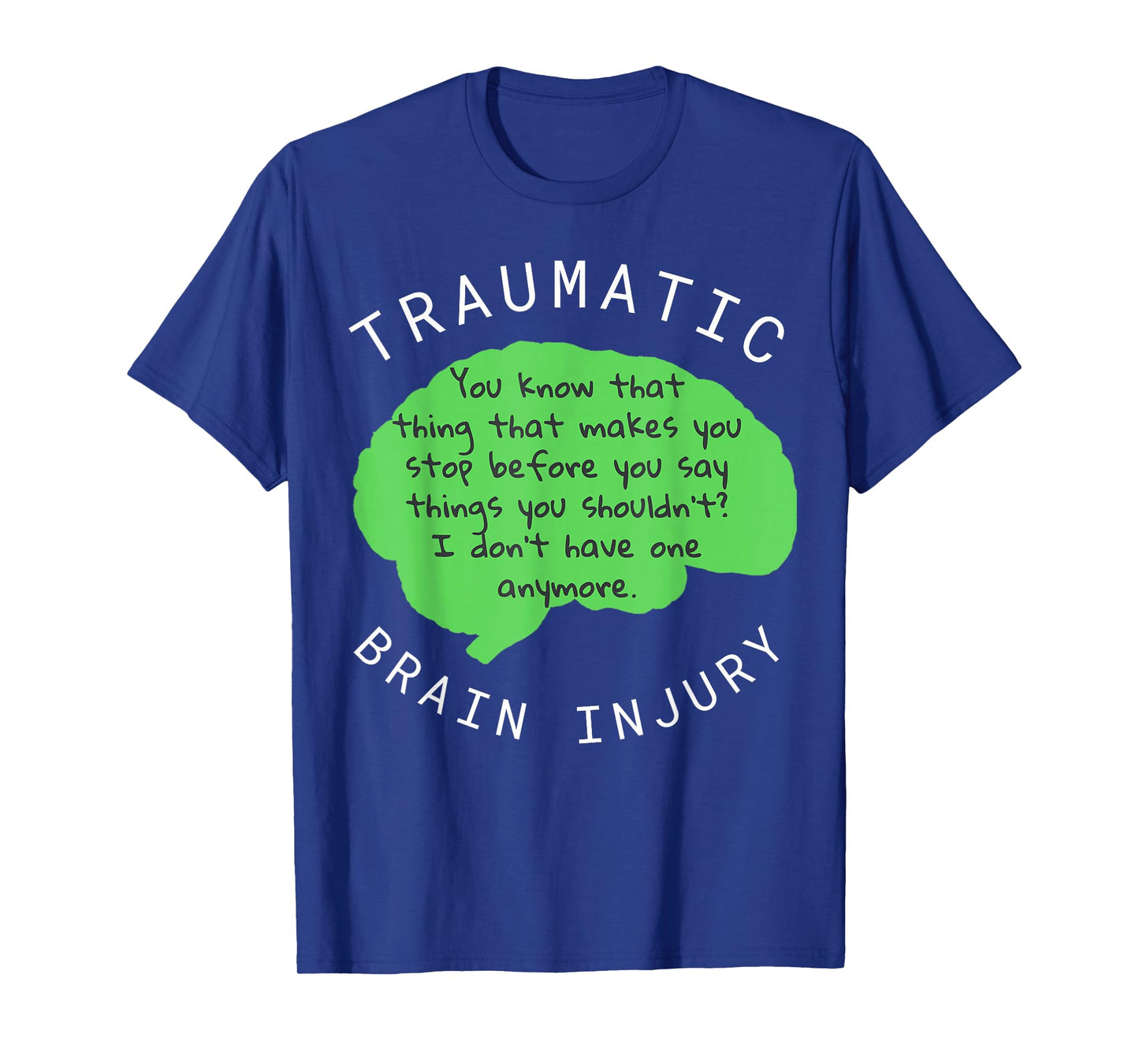 TBI Shirts - Traumatic Brain Injury Gift T Shirt T-Shirt