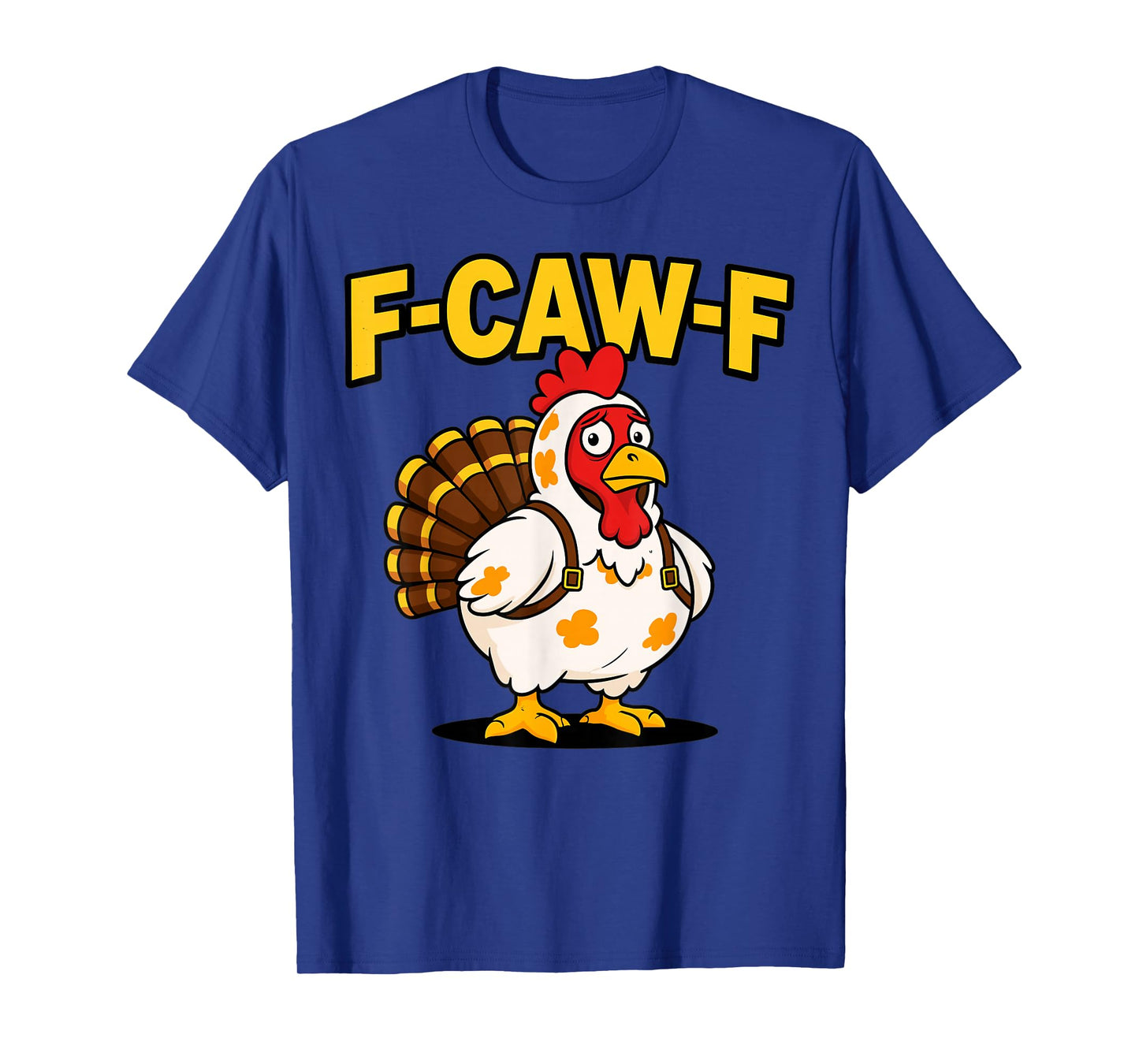 Thanksgiving Funny Chicken Turkey Costume F-Caw-F T-Shirt