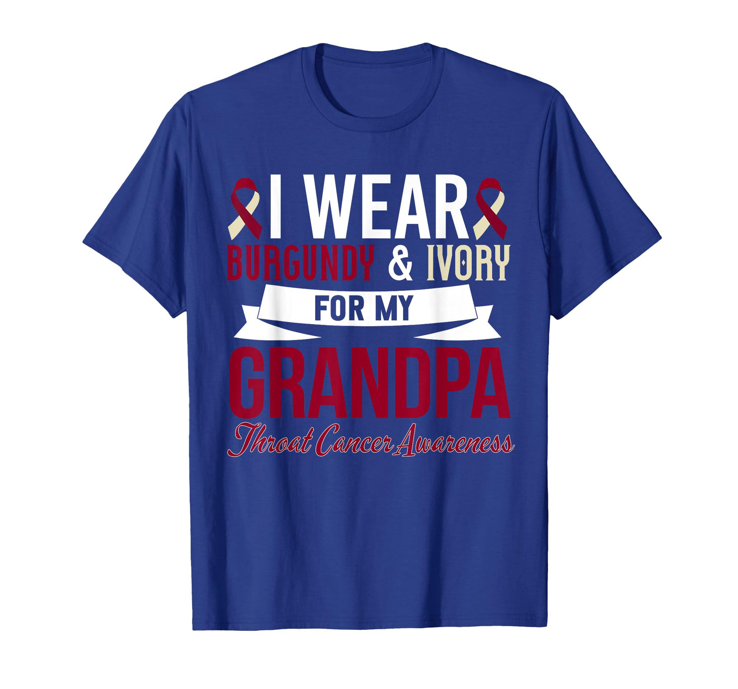 Wear Burgundy For Grandpa Throat Cancer Awareness T-Shirt