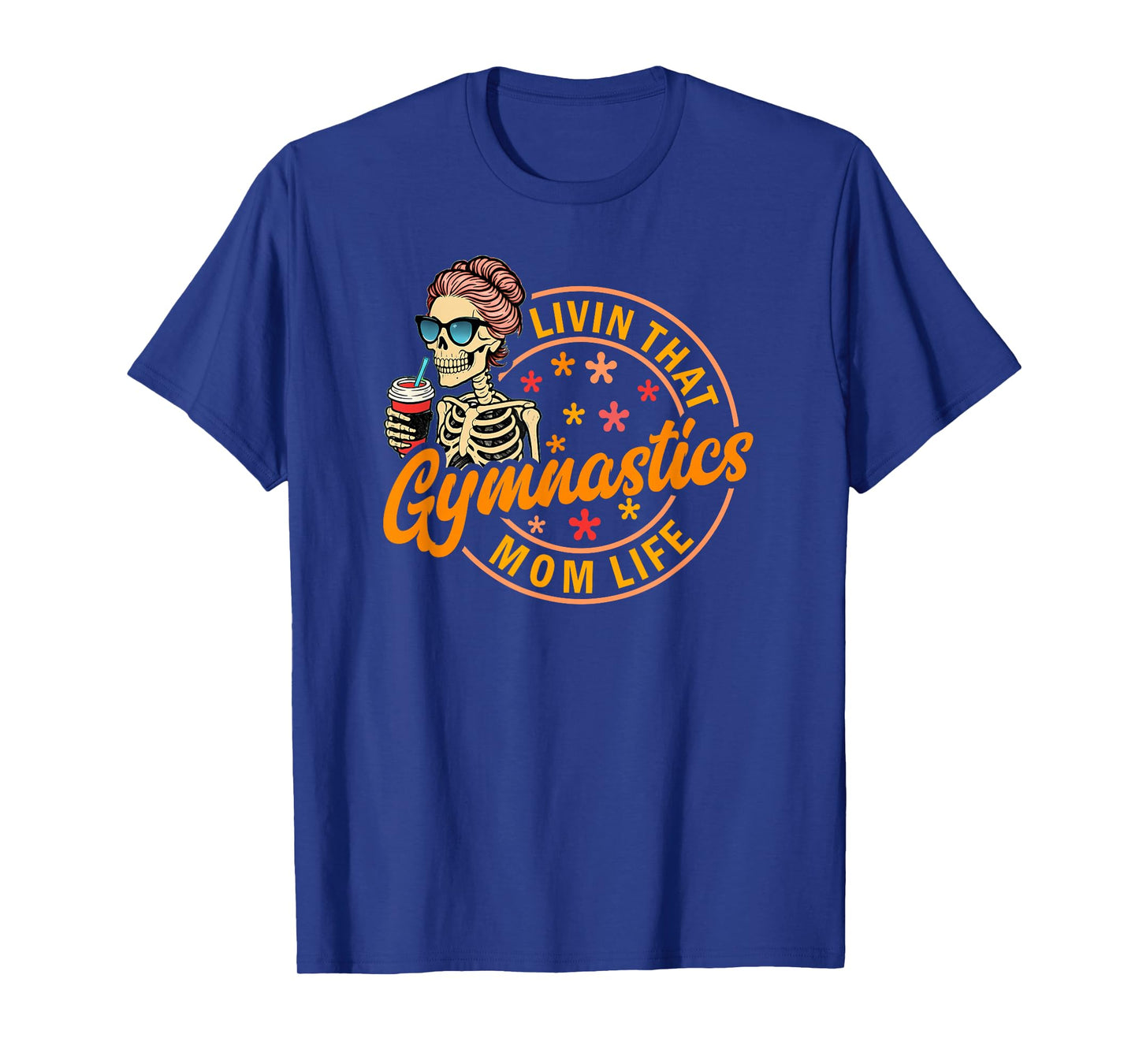 Gymnastics Mom Life Skeleton Coffee Funny Retro Design T-Shirt