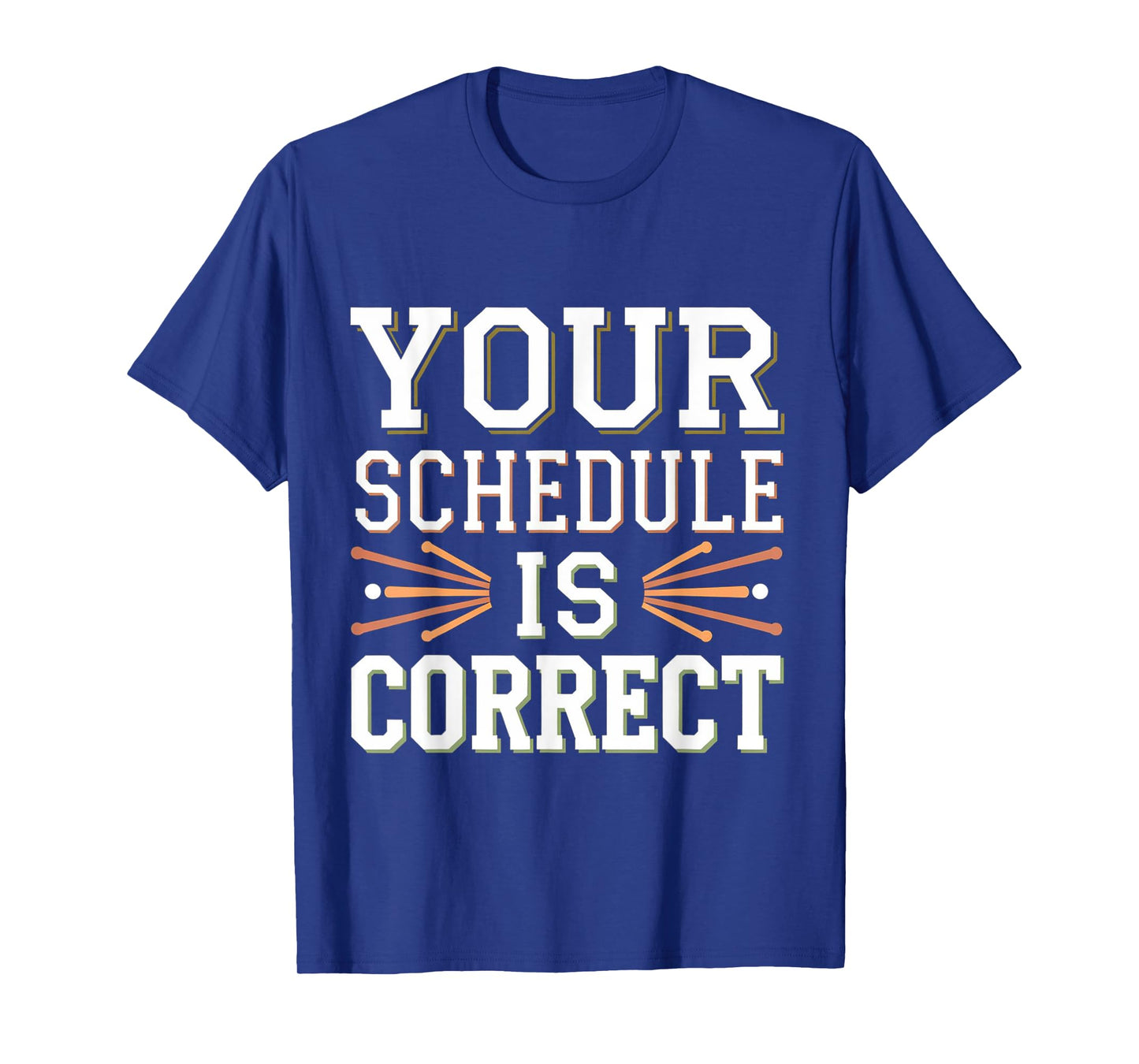 Your Schedule Is Correct Counselor Teacher Back to School T-Shirt