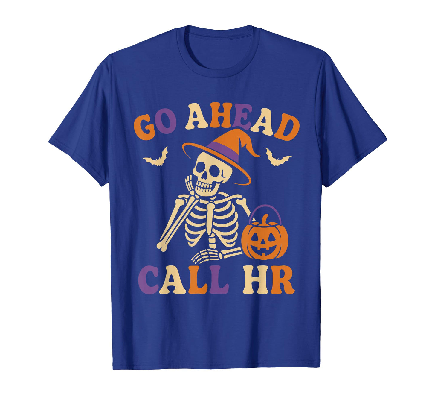 Halloween Office Staff Go Ahead Call HR Funny Skeleton T-Shirt