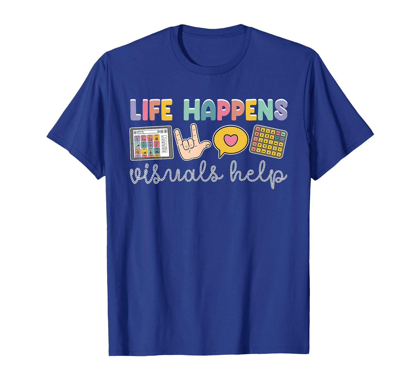 Life Happens Visuals Help Retro Special Education Teacher T-Shirt