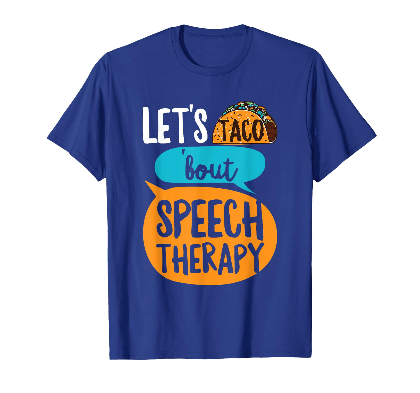 Let's taco 'bout Speech Therapy Pun for a SLP Teacher T-Shirt