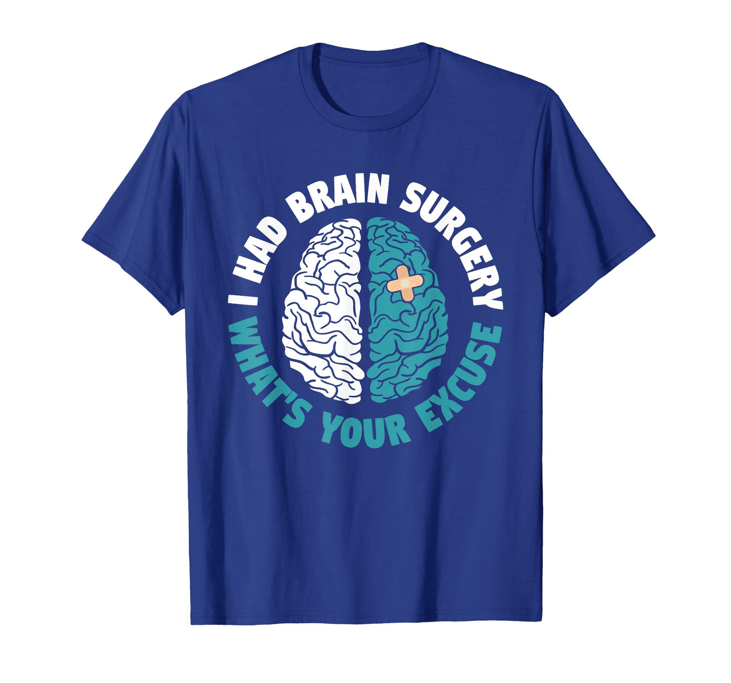 Recovery I Had Brain Surgery What's Your Excuse Survivor T-Shirt