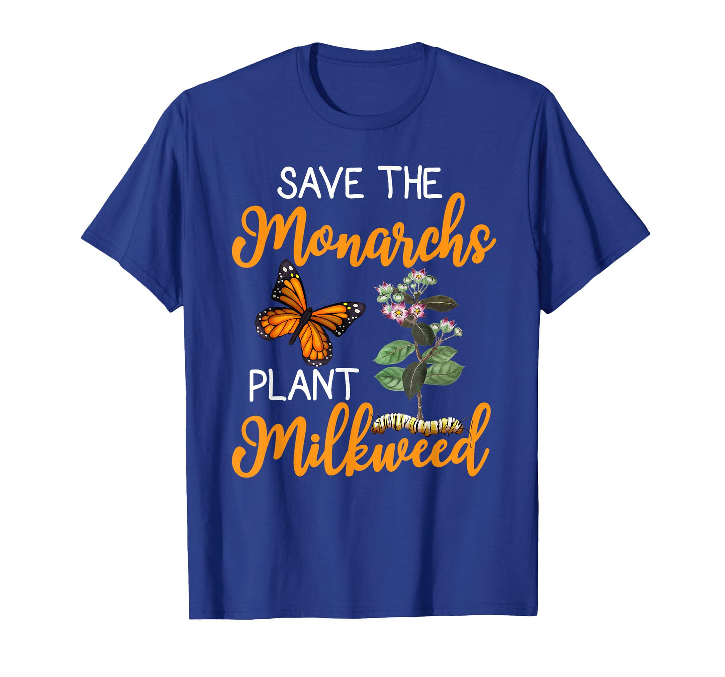 Save The Monarchs Plant Some Milkweed T-Shirt