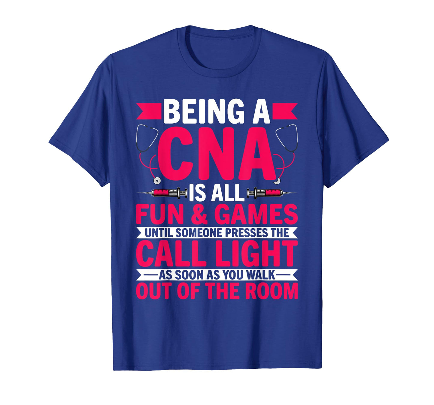 Being a CNA Is All Fun & Games - CNA Medical Nursing Nurse T-Shirt