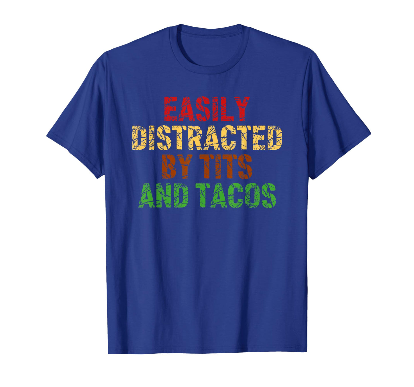 Easily Distracted By Tits And Tacos Apparel T-Shirt