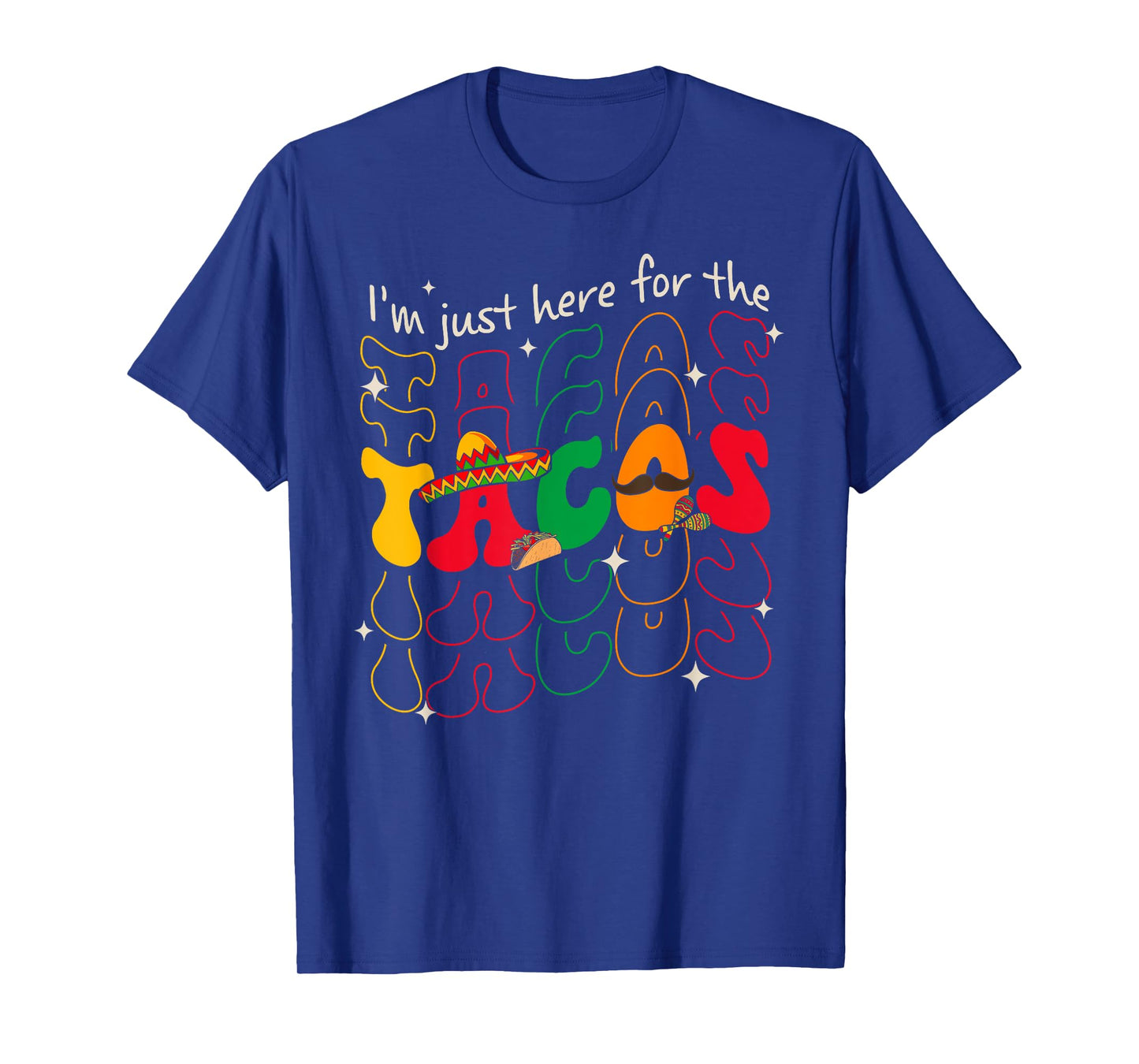 Im Just Here For The Tacos Cinco De Mayo Party Retro Groovy T-Shirt