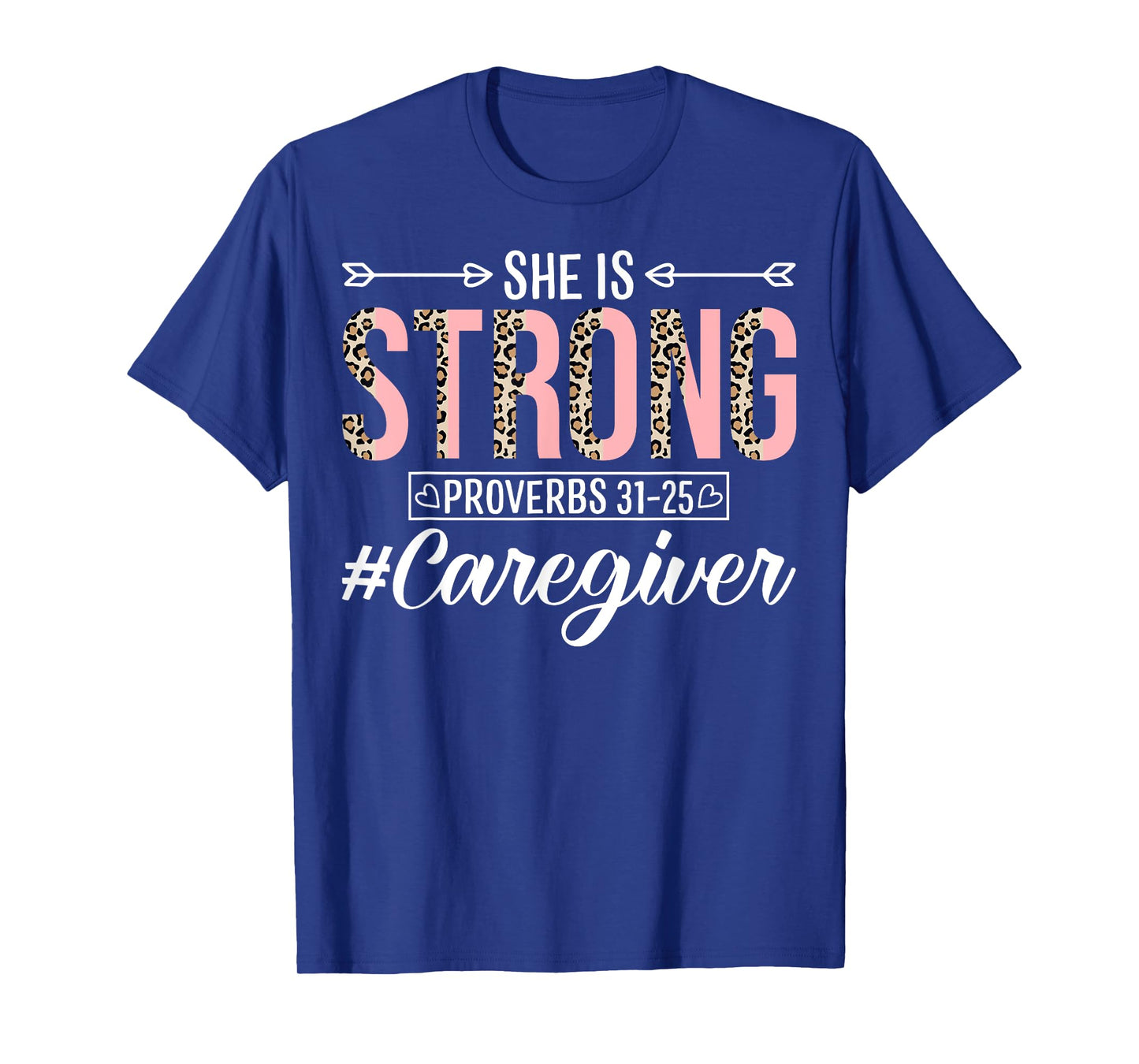 She Is Strong Proverbs 31:25 - Funny Nurse Caregiver T-Shirt