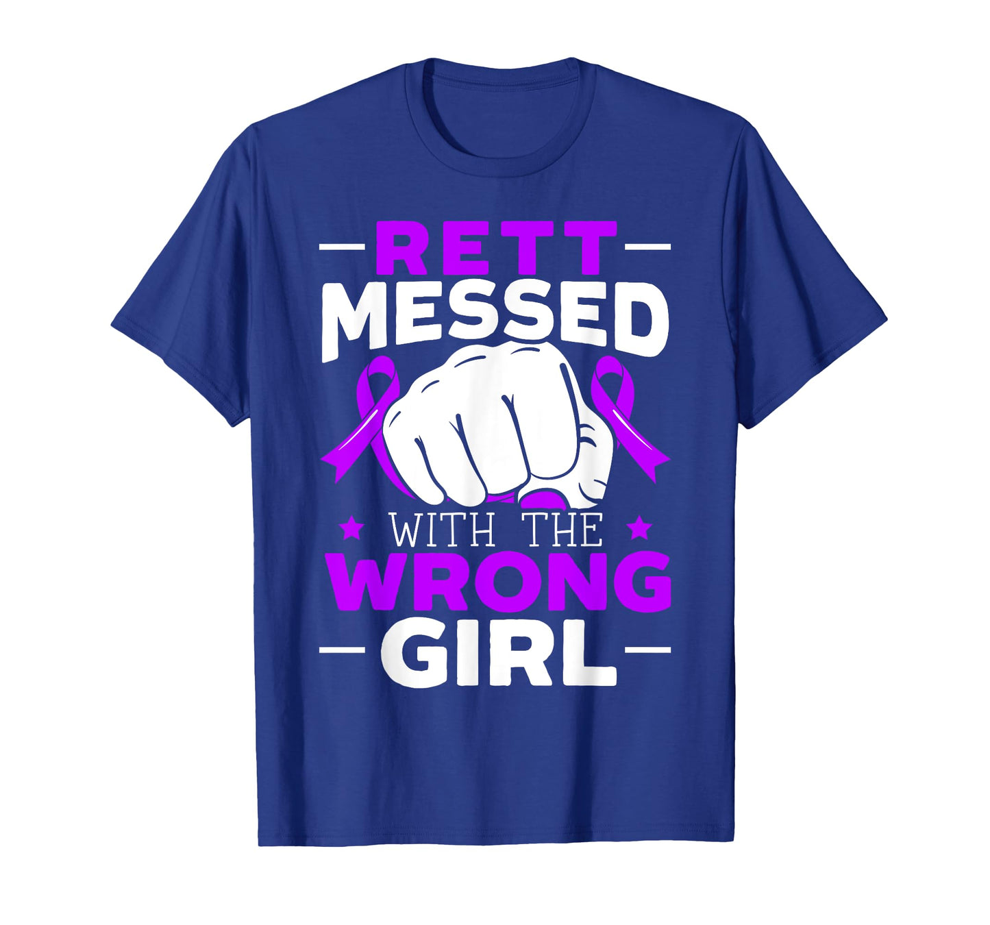 Rett Messed With The Wrong Girl Rett Syndrome Warrior T-Shirt