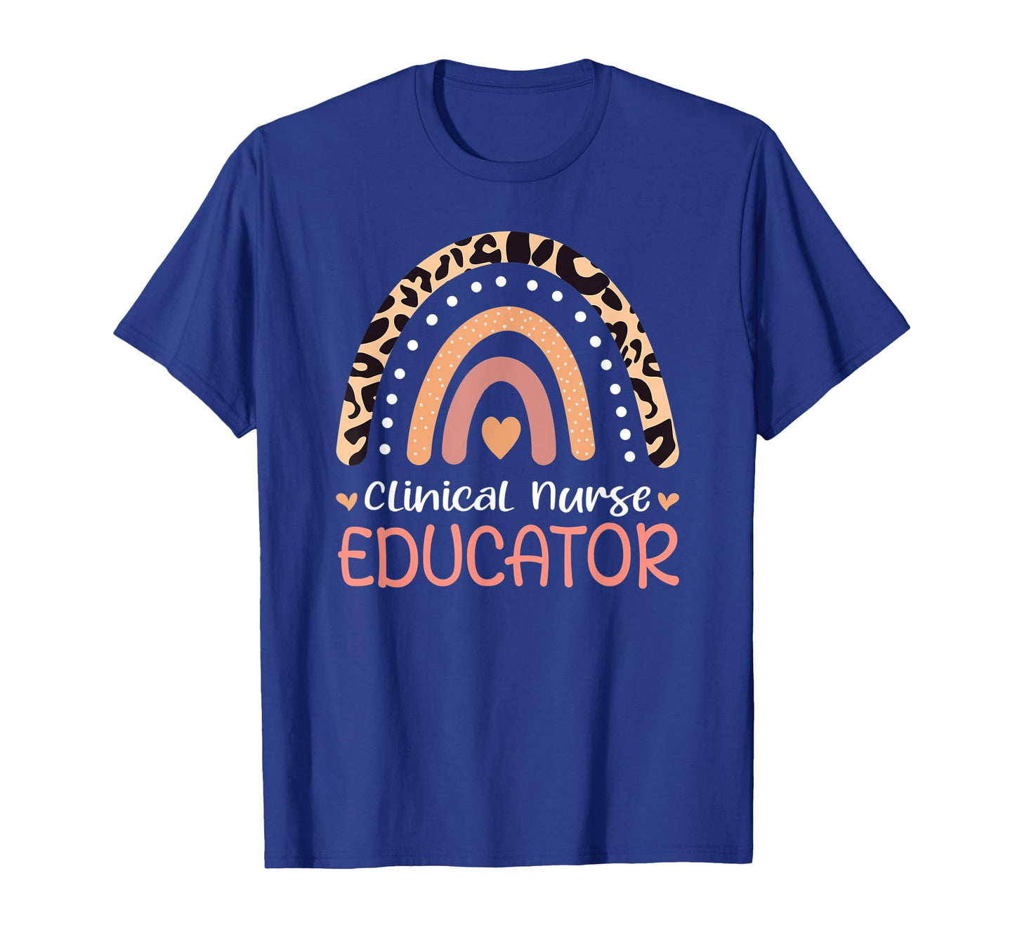 Clinical Nurse Educator Leopard Rainbow Appreciation Women T-Shirt