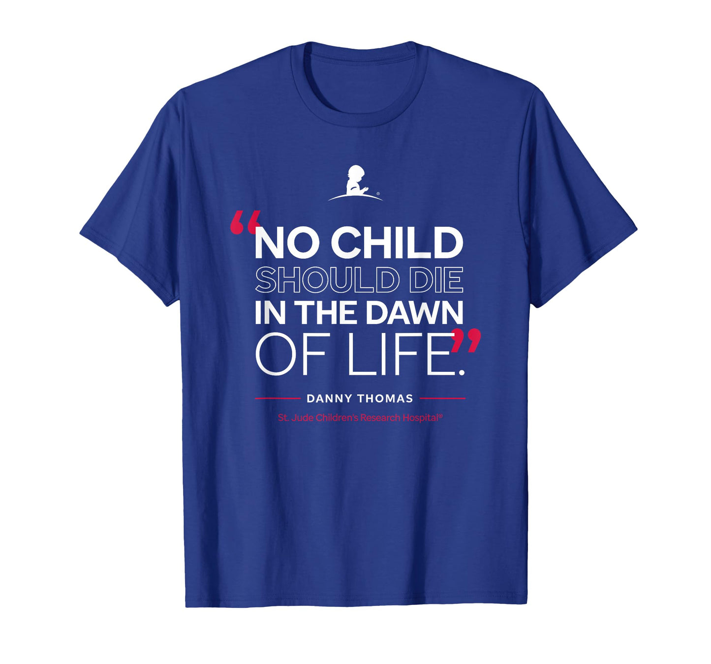 St. Jude "No Child Should Die in the Dawn of Life" T-Shirt