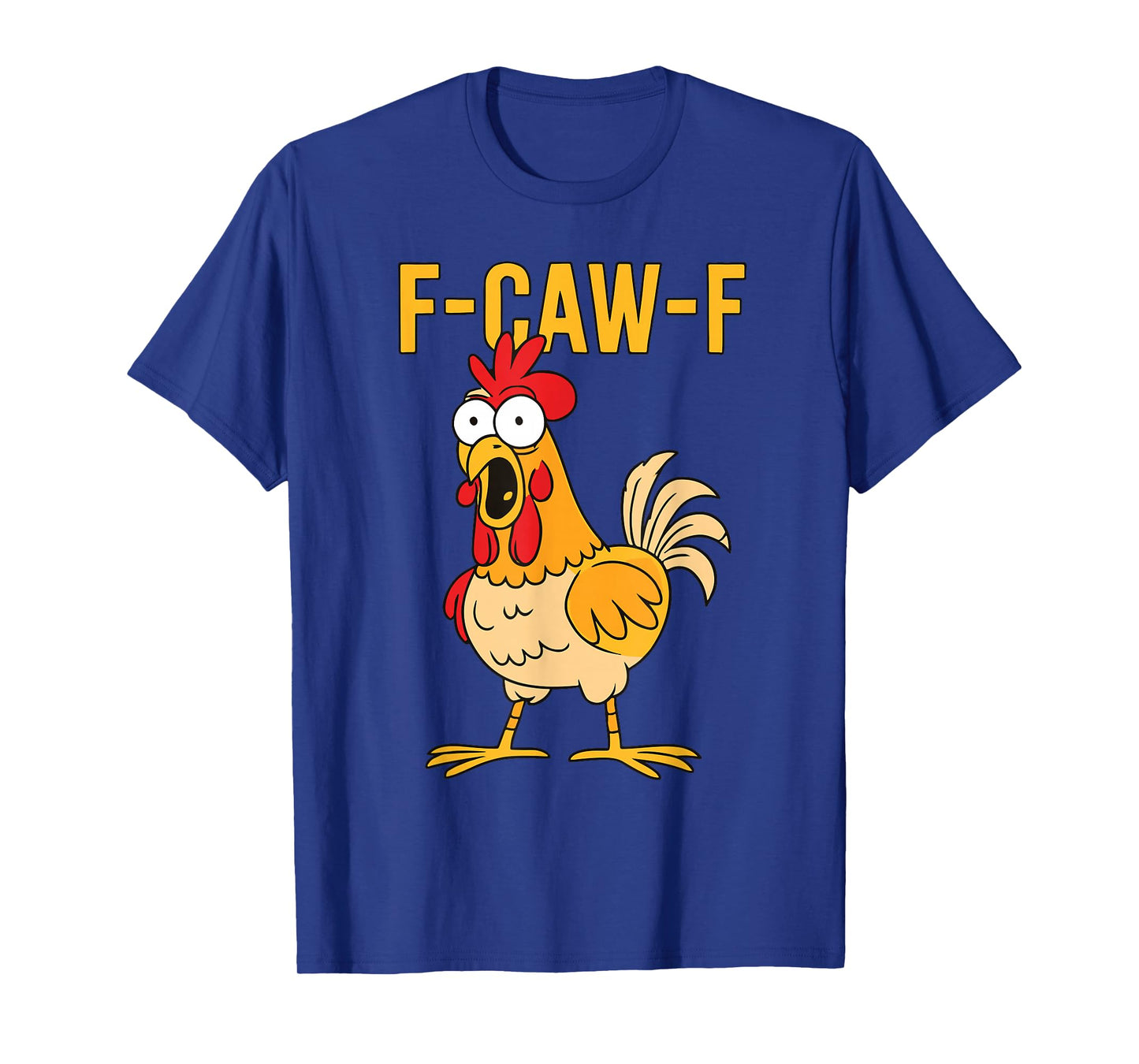 Funny F-Caw-F Chicken FCAWF Chicken T-Shirt
