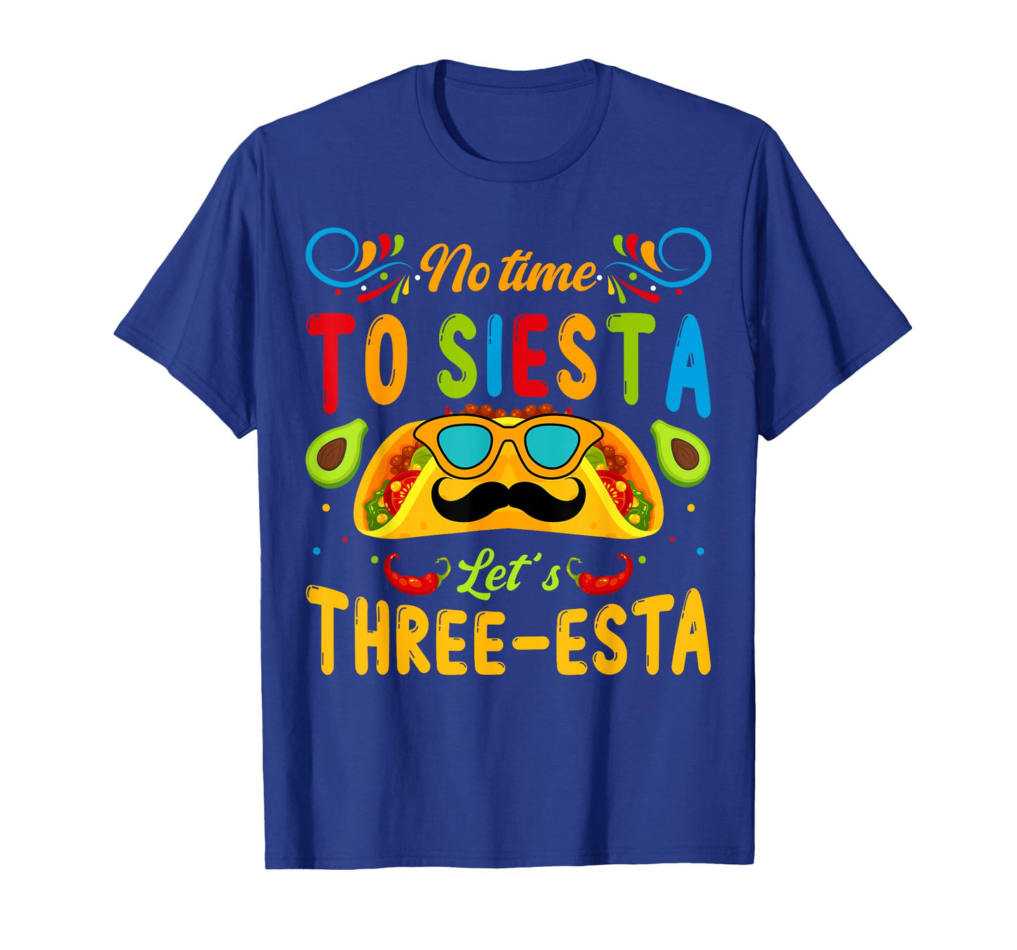 3 Year Old Mexican Fiesta no time to siesta let's Three-esta T-Shirt