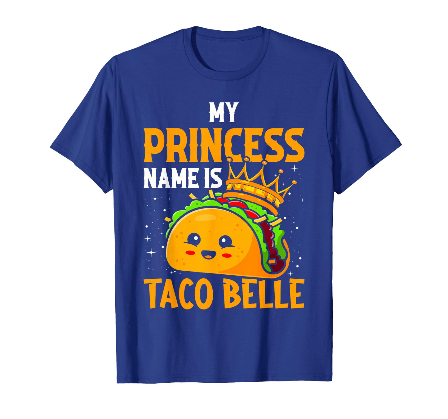 My Princess Name Is Taco Belle - Funny Pun Cinco De Mayo T-Shirt