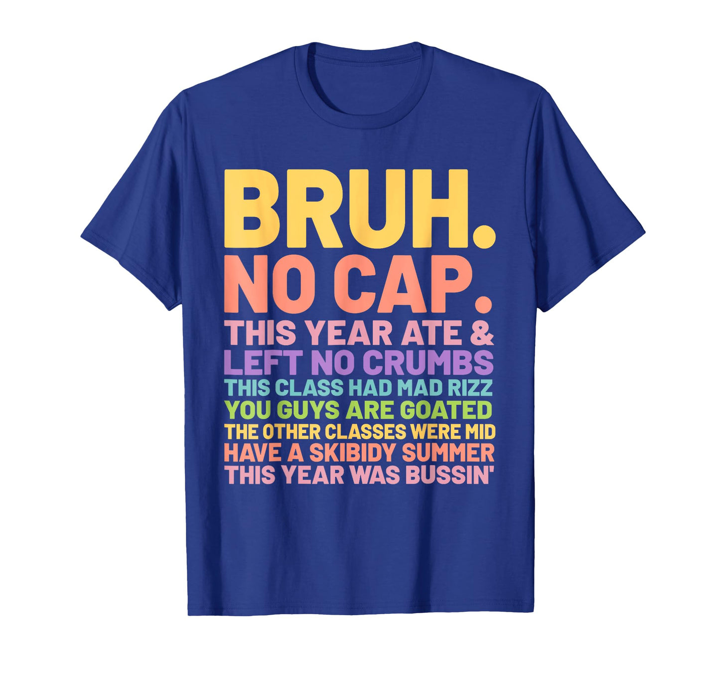 Bruh This Year Was Goated No Cap Funny Last Day of School T-Shirt