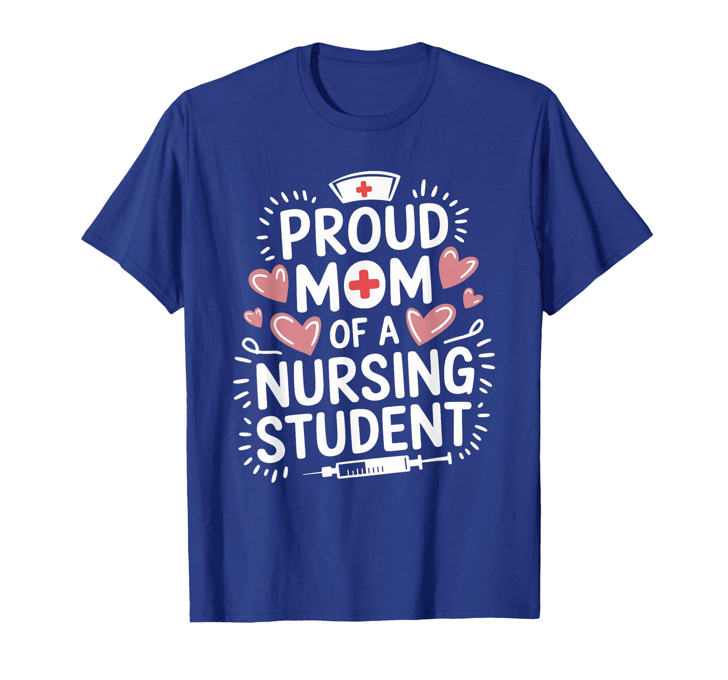 Proud Mom Of A Nursing Student, Rn Future Nurse Nurse Mom T-Shirt