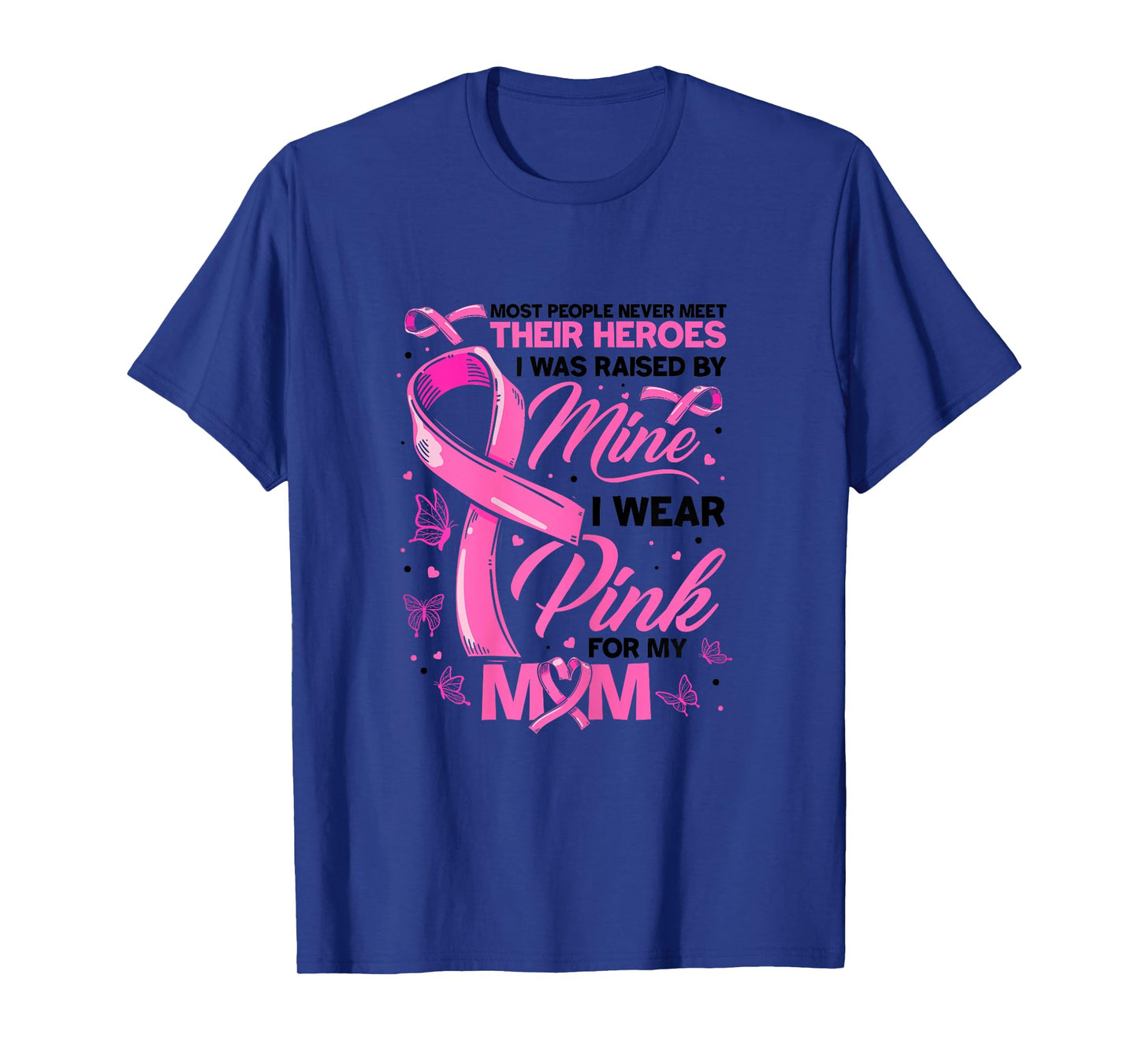 Raised by Hero I Wear Pink For My Mom Love Warrior T-Shirt