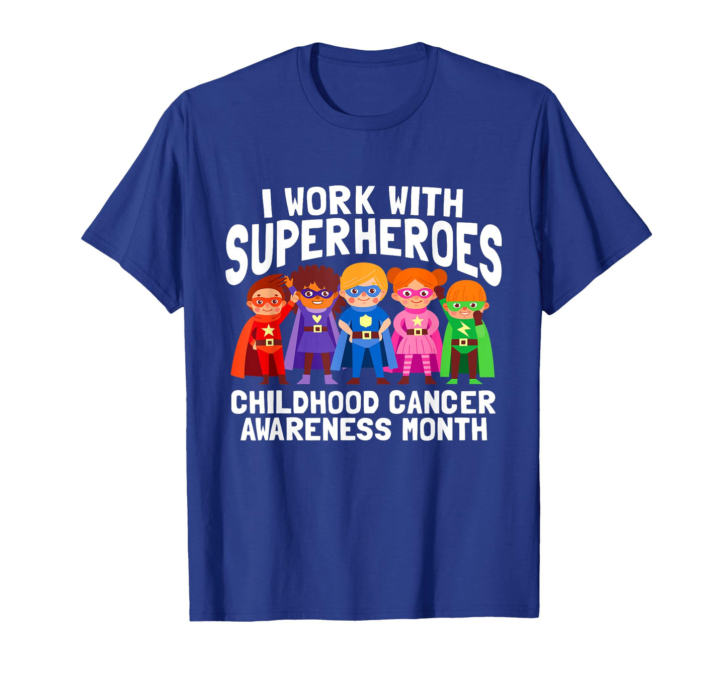 I Work With Superheroes Childhood Cancer Awareness Support T-Shirt