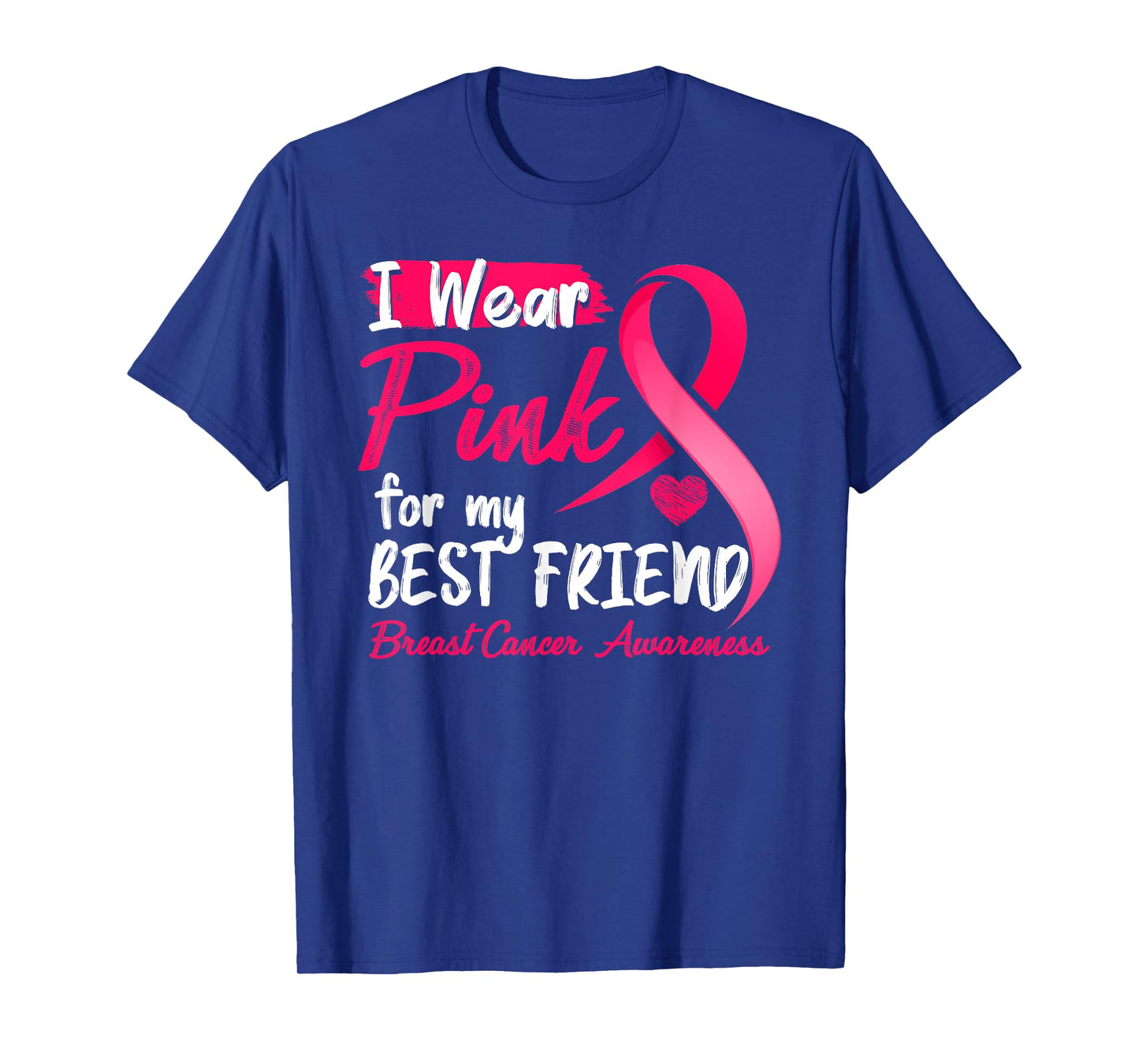 I Wear Pink For My Best Friend Breast Cancer Awareness T-Shirt