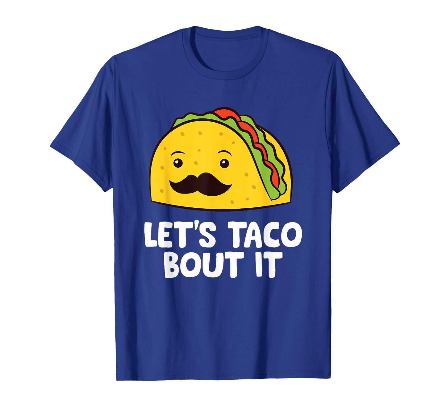 Let's Taco Bout It Mexican Cinco De Mayo Tacos T-Shirt