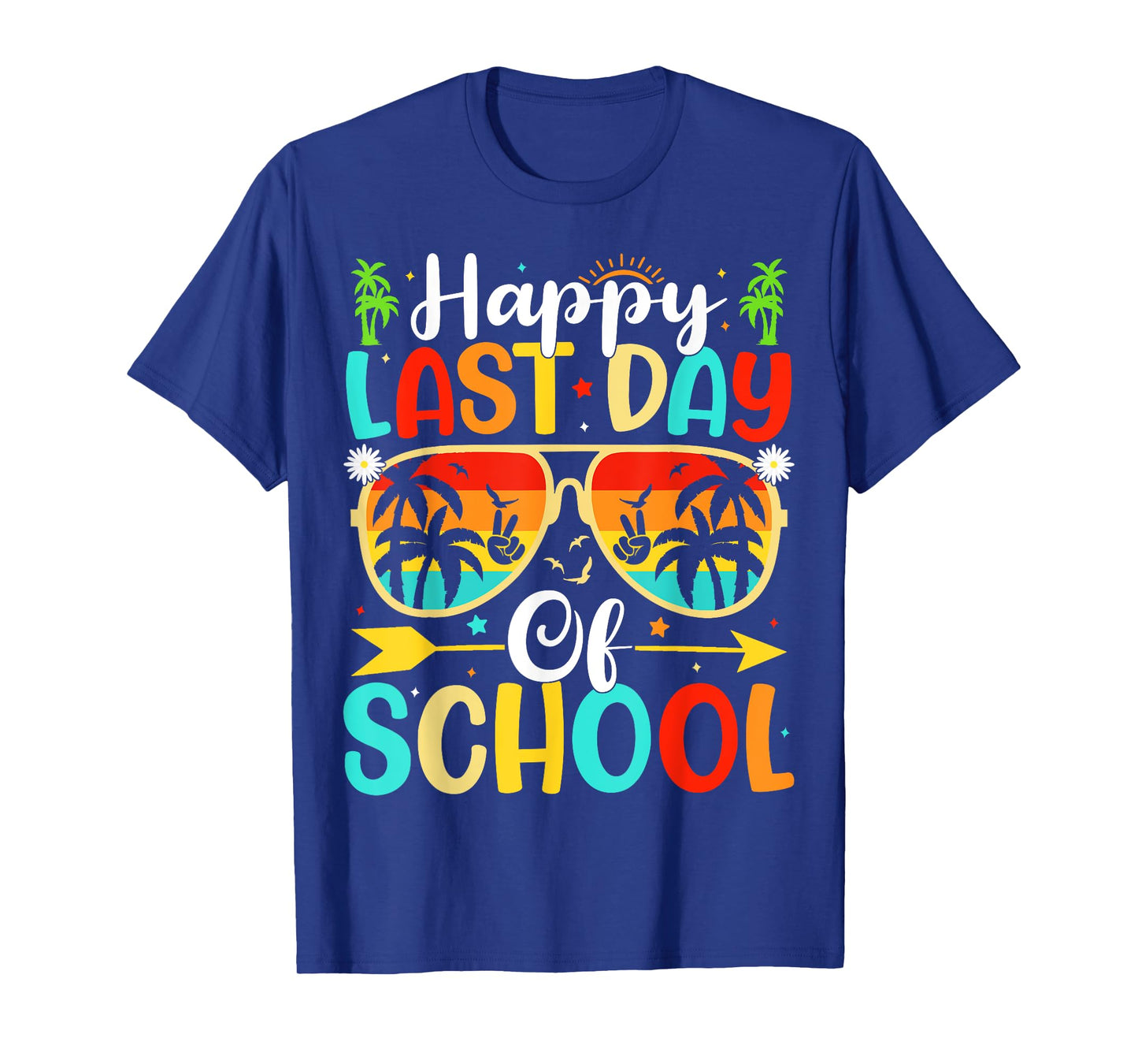 Happy Last Day Of School Summer Students End of Year Teacher T-Shirt