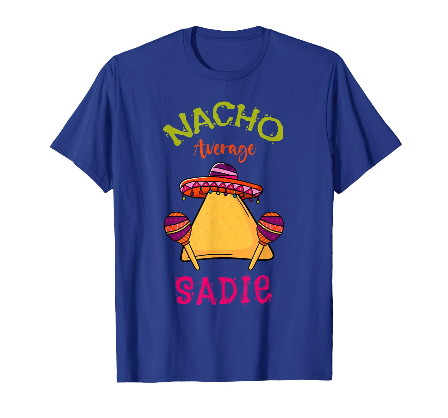 Nacho Average Sadie Personalized Name Funny Taco T-Shirt