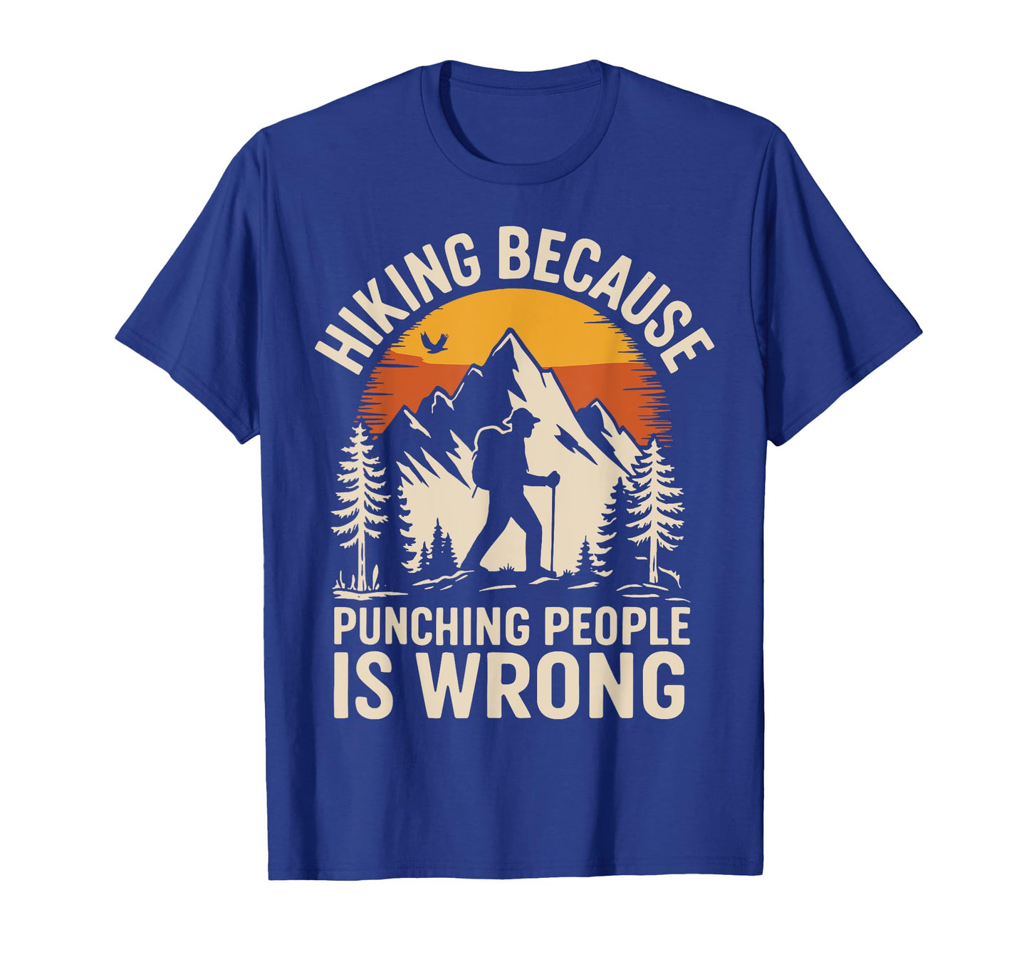 Hiking Because Punching People is Wrong T-Shirt