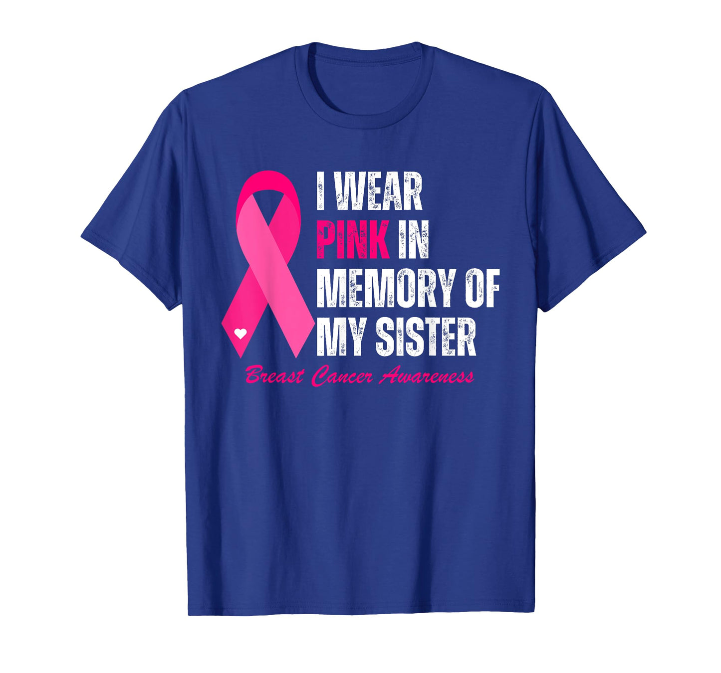 I Wear Pink In Memory Of My Sister Breast Cancer Awareness T-Shirt