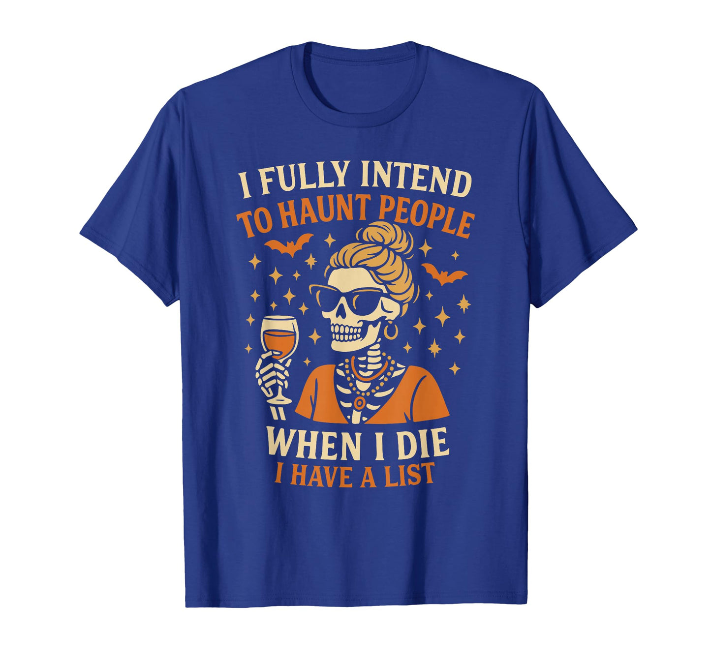 I Fully Intend to Haunt People When I Die Funny Skeleton T-Shirt