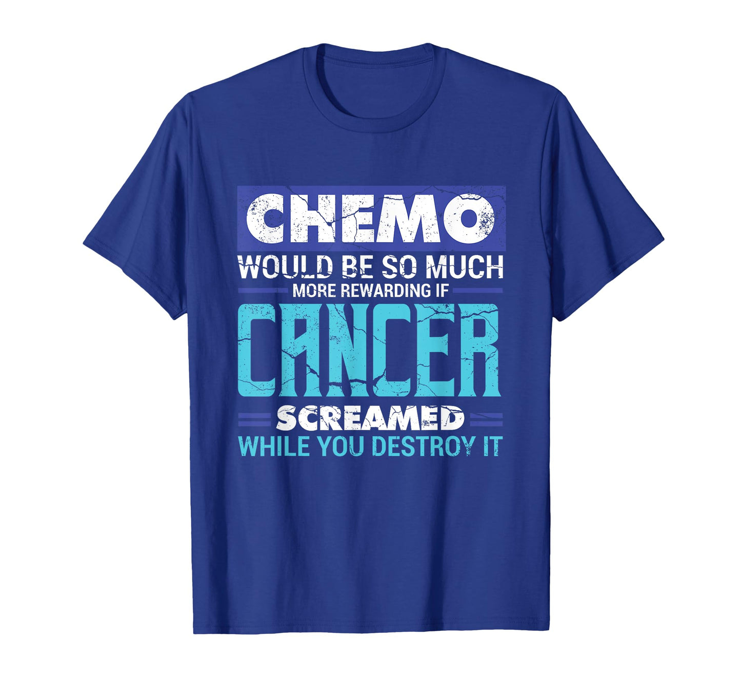 Chemo Would Be So Much More Rewarding | Cancer Awareness T-Shirt