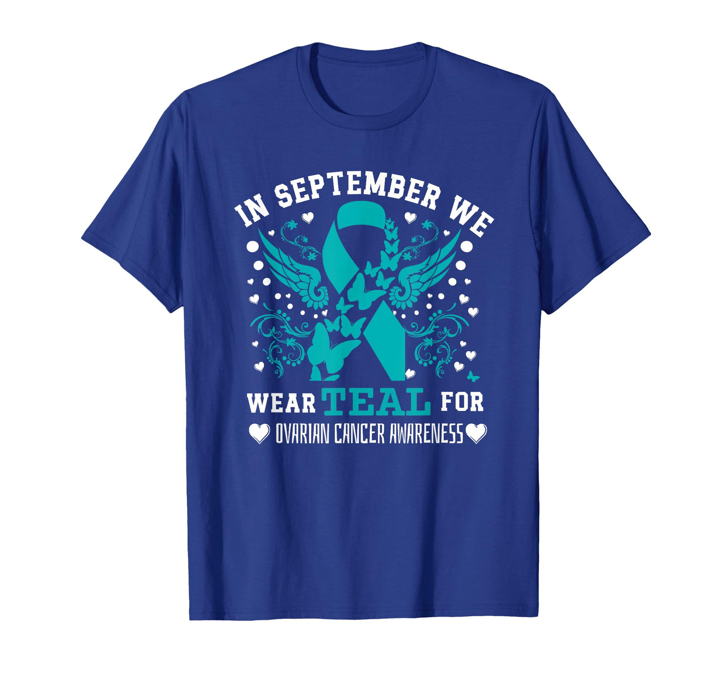 in September Wear Teal Ribbon Ovarian Cancer Awareness Women T-Shirt