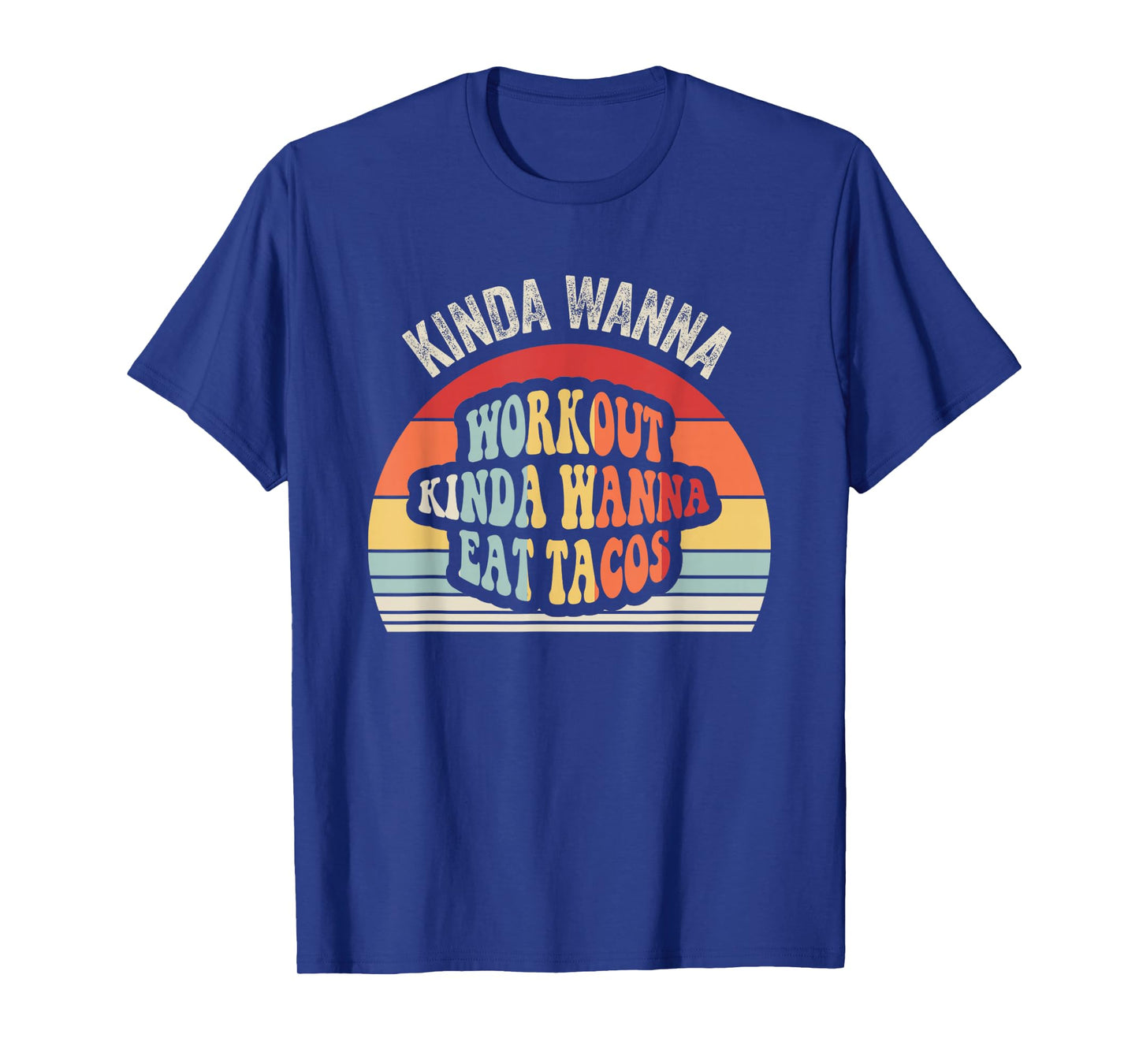 Kinda Wanna Workout Kinda Wanna Eat Tacos T-Shirt
