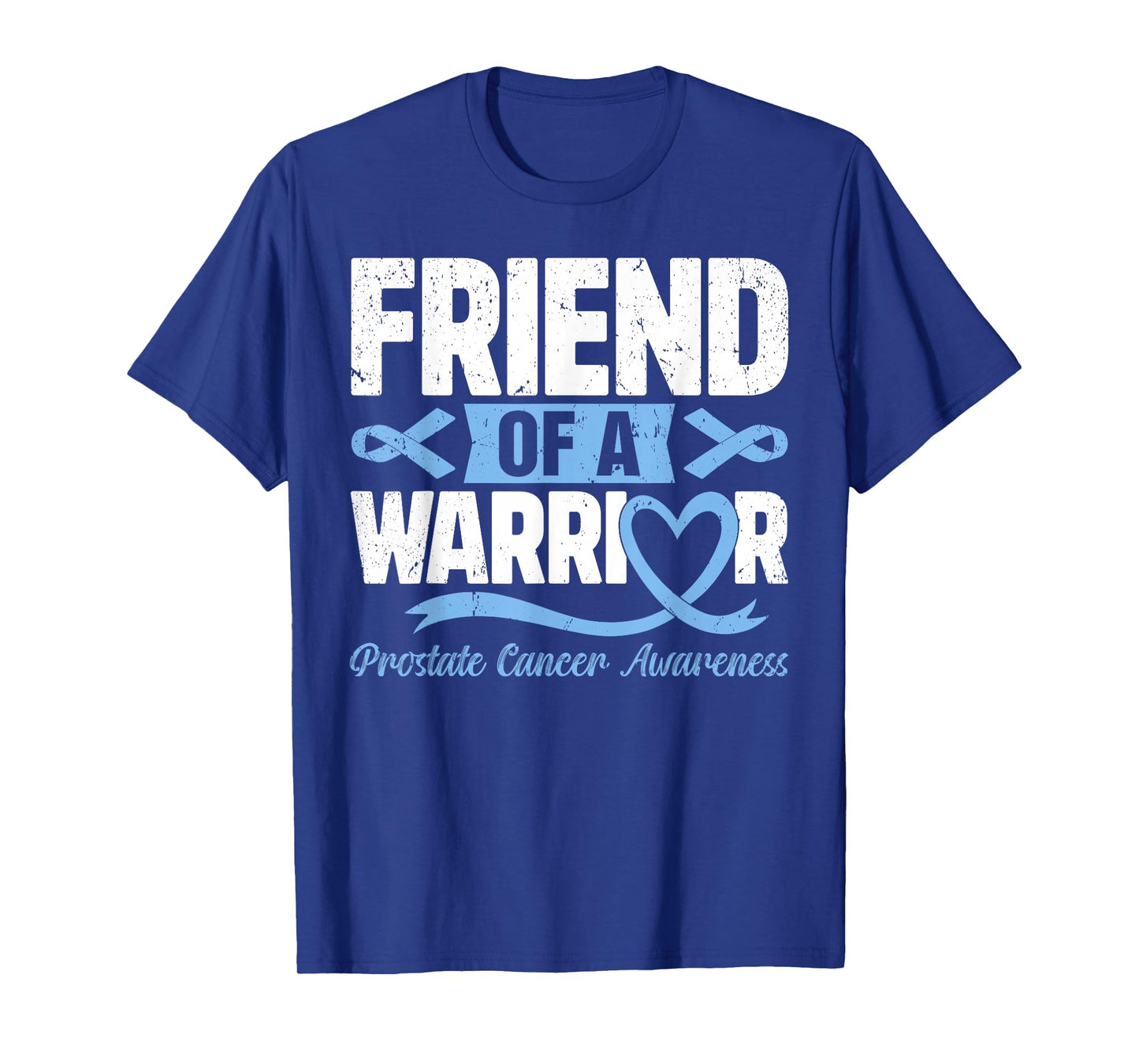 Friend Of A Warrior Prostate Cancer Light Blue Ribbon T-Shirt