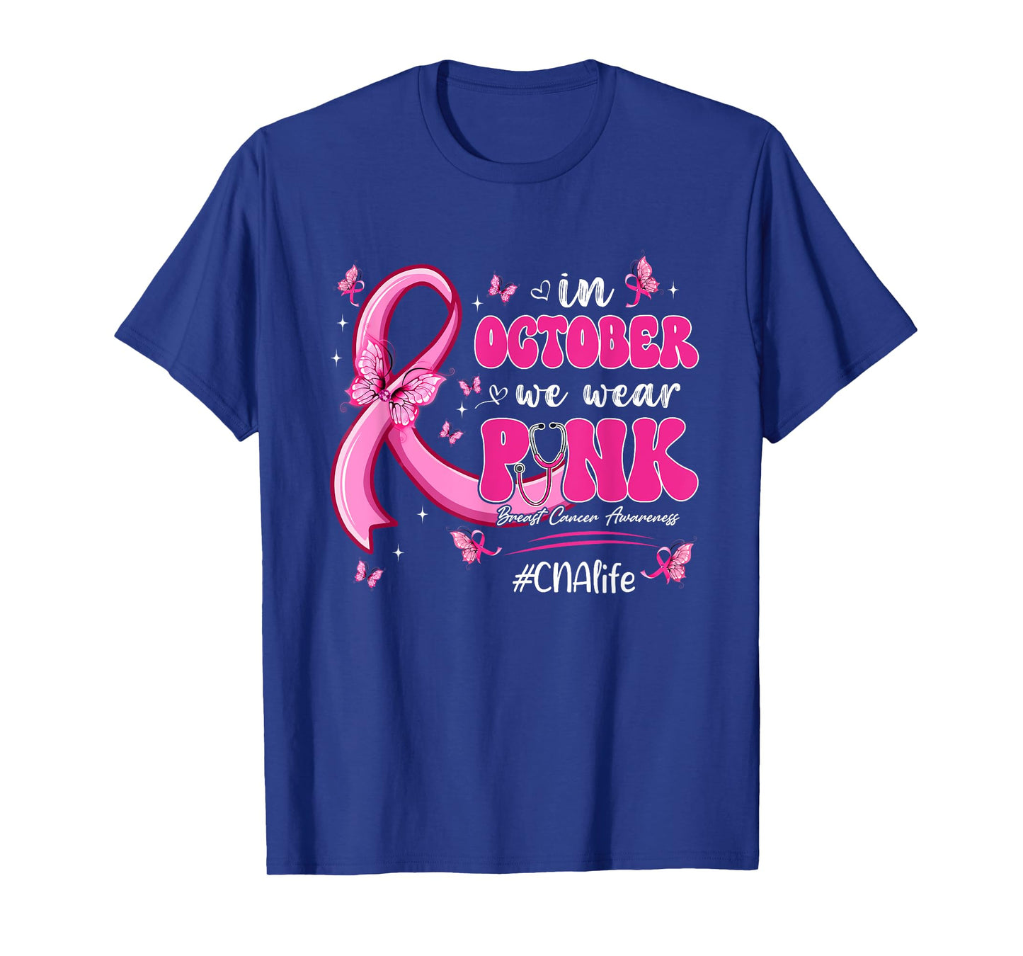 In October We Wear Pink Breast Cancer CNA Life Nurse T-Shirt