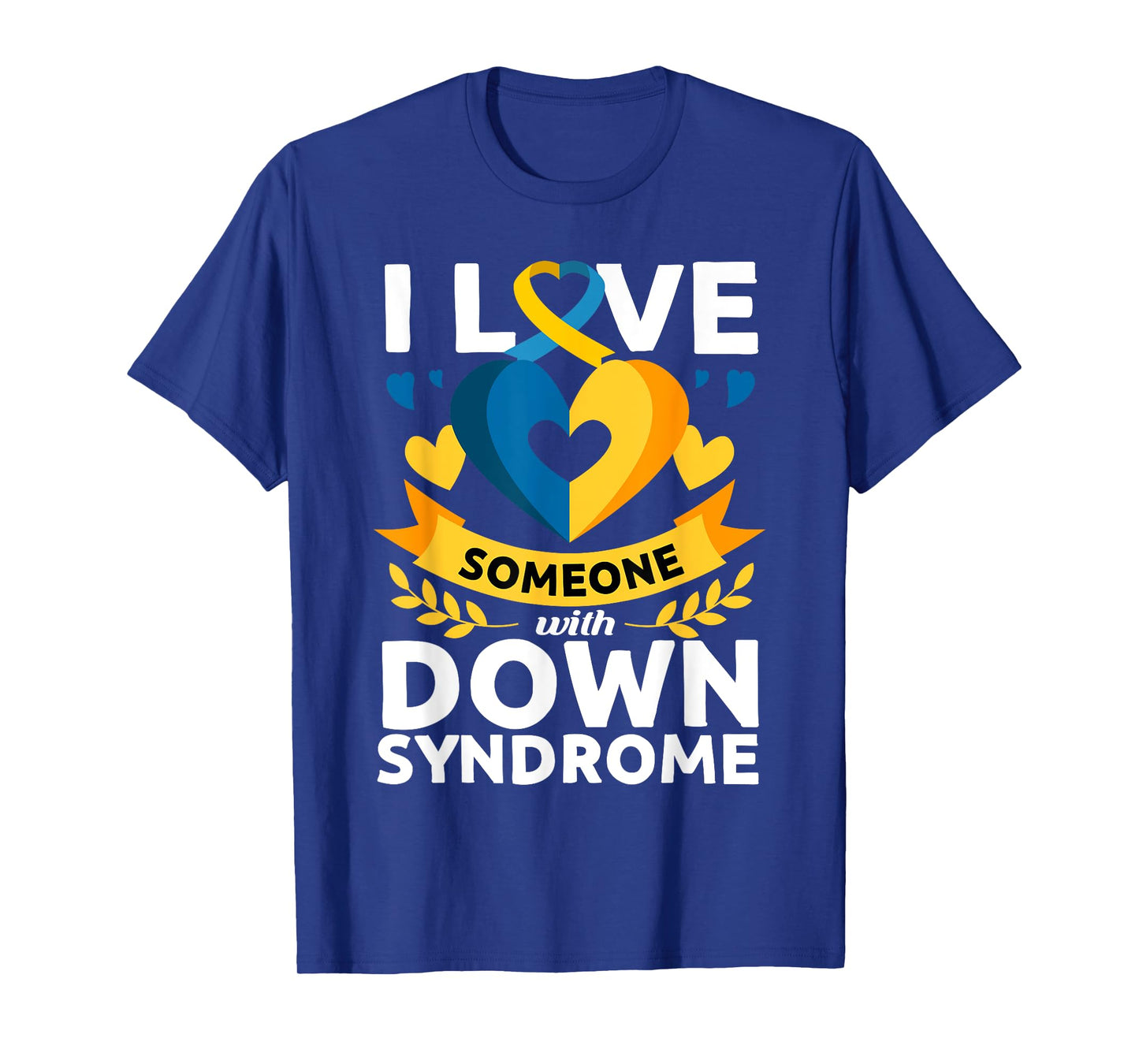 Down Syndrome Awareness Month Special Needs Love T21 Day T-Shirt