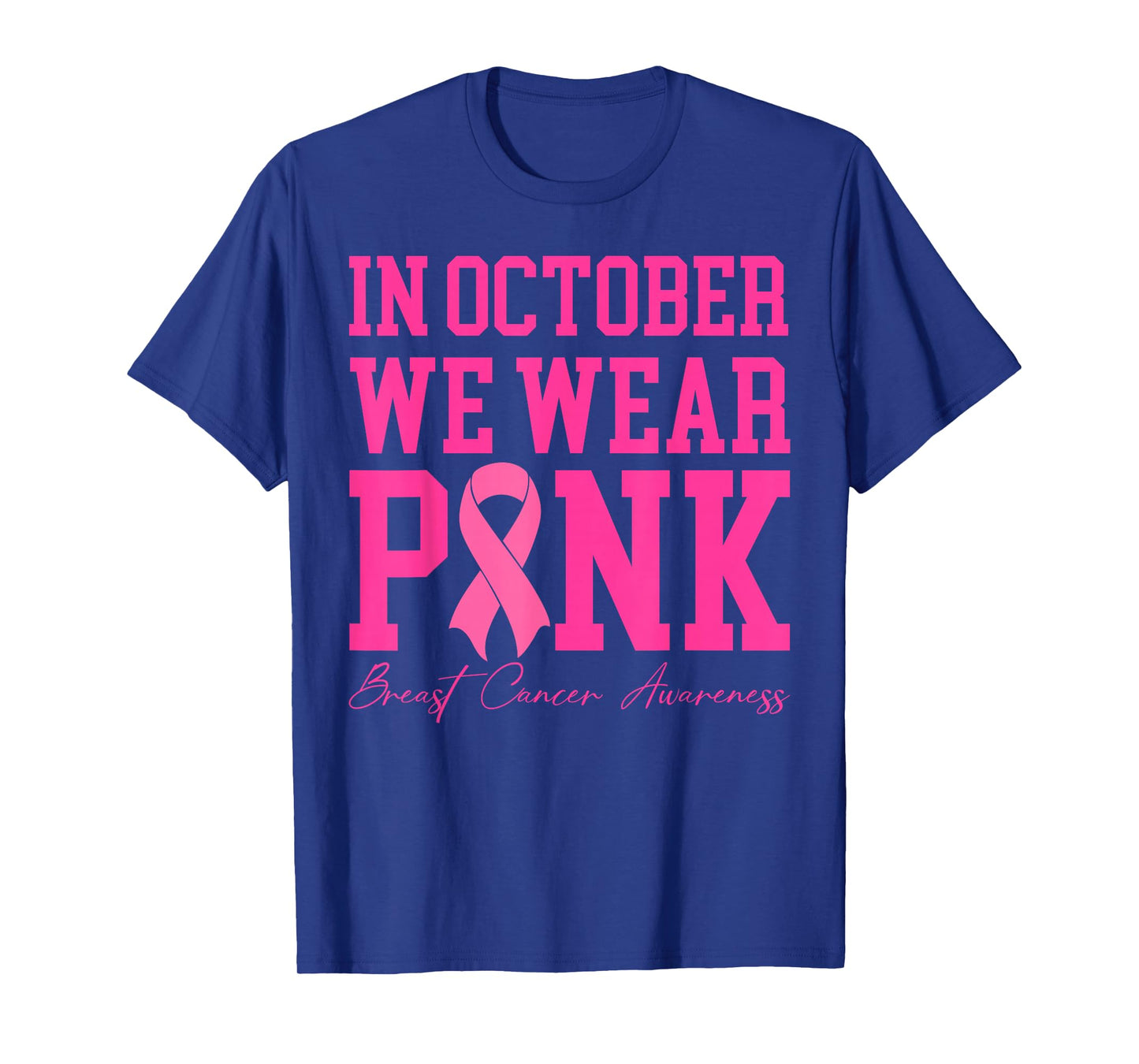 in October We Wear Pink Ribbon Breast Cancer Awareness T-Shirt