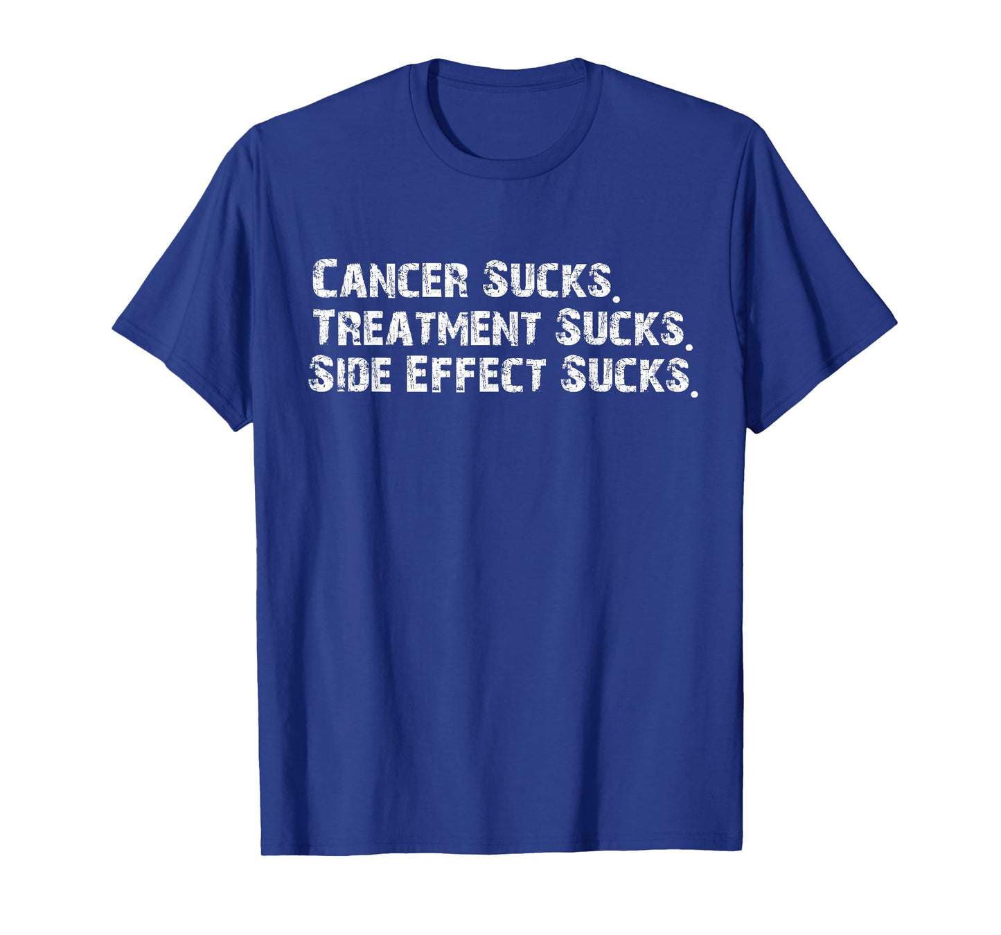 Cancer sucks treatment sucks side effect sucks survivor T-Shirt