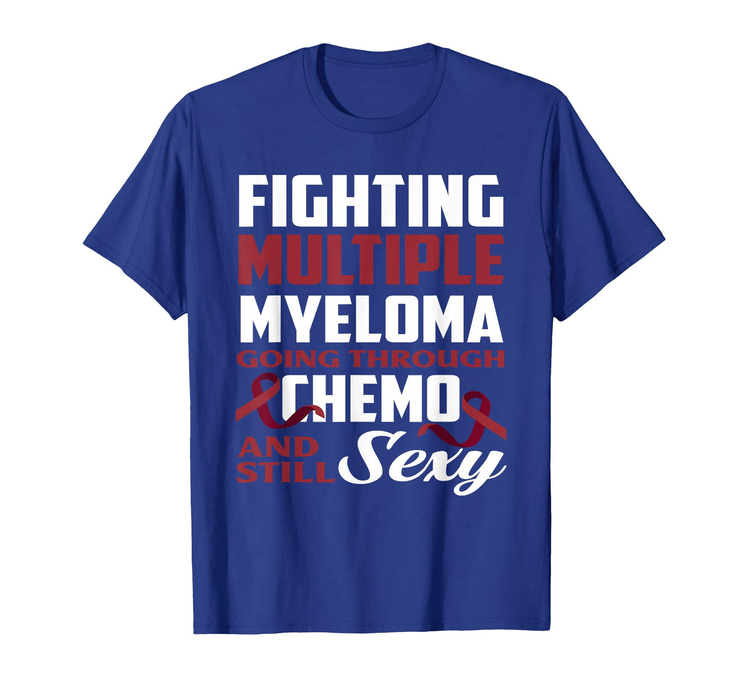Fighting Multiple Myeloma Chemo Multiple Myeloma Awareness T-Shirt