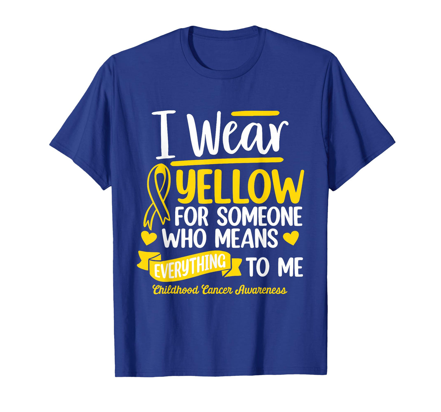 I Wear Yellow For Someone Childhood Cancer Survivor Warrior T-Shirt