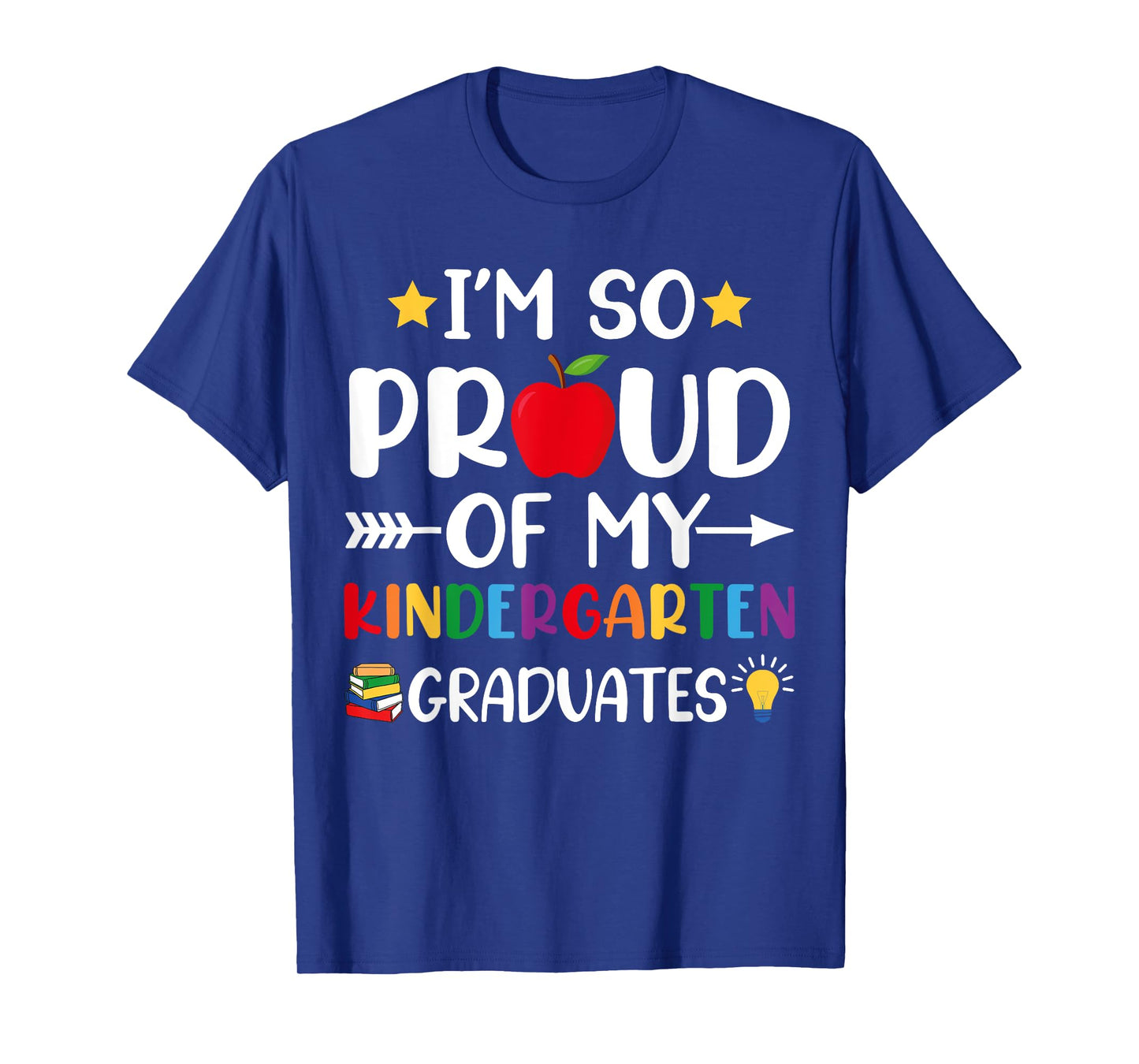 Proud Of My Kindergarten Graduates Last Day School Teacher T-Shirt
