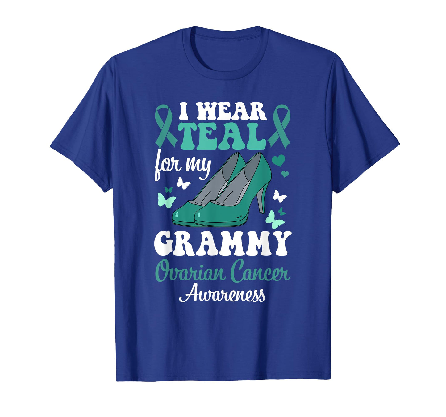 I wear Teal for my Grammy Ovarian Cancer Awareness T-Shirt