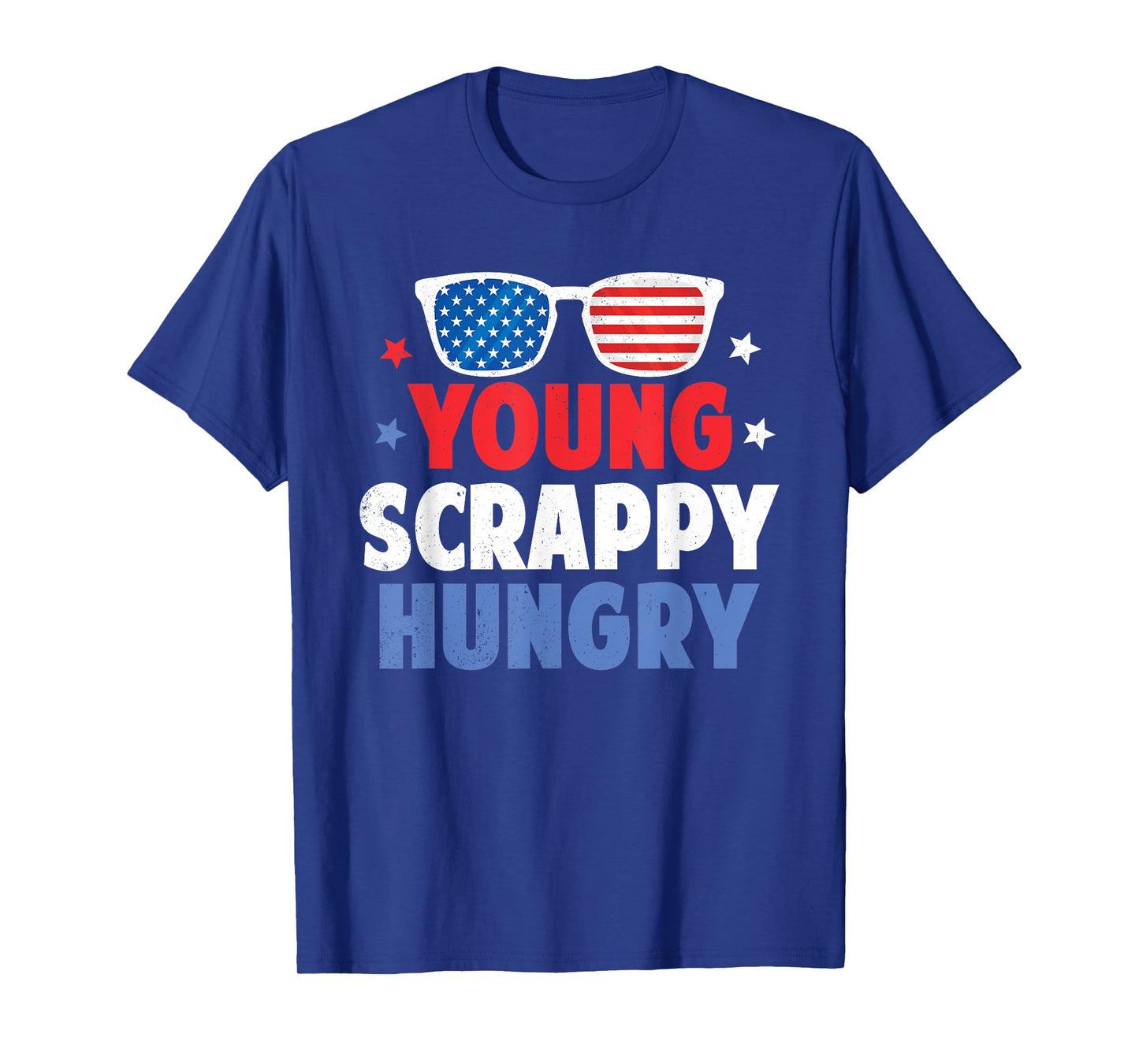 Young Scrappy Hungry Shirt USA Holiday Gifts 4Th Of July T-Shirt