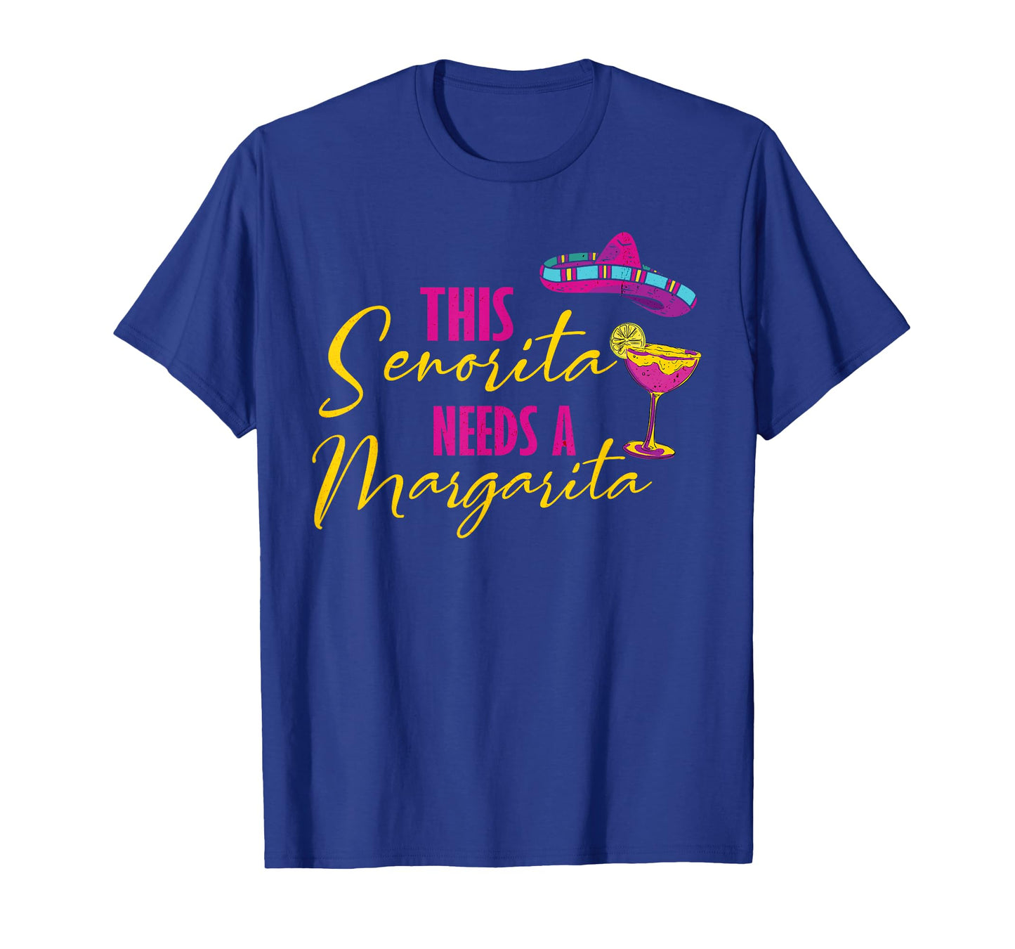 This Senorita Needs A Margarita Cinco de Mayo Funny Womens T-Shirt